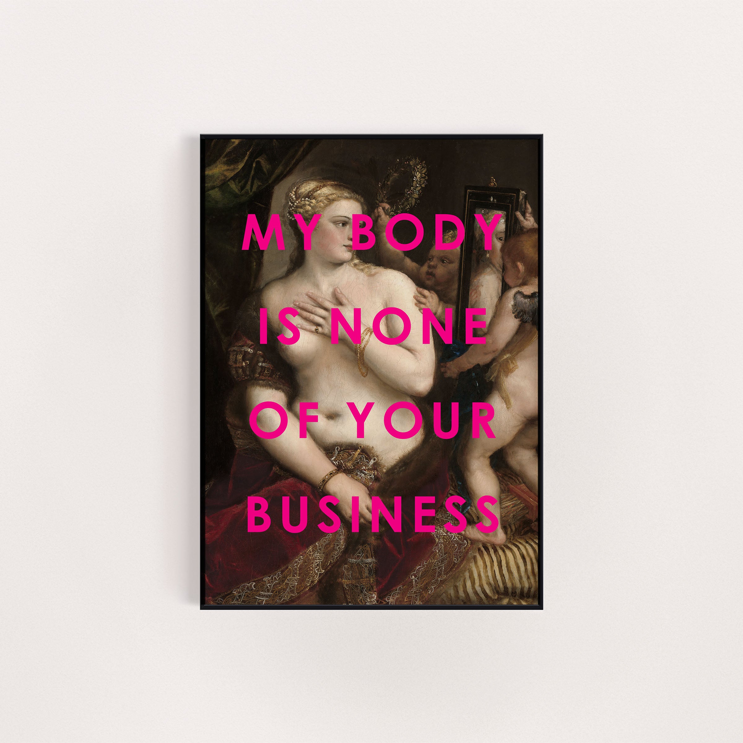 MY BODY IS NONE OF YOUR BUSINESS ART REWORK PRINT