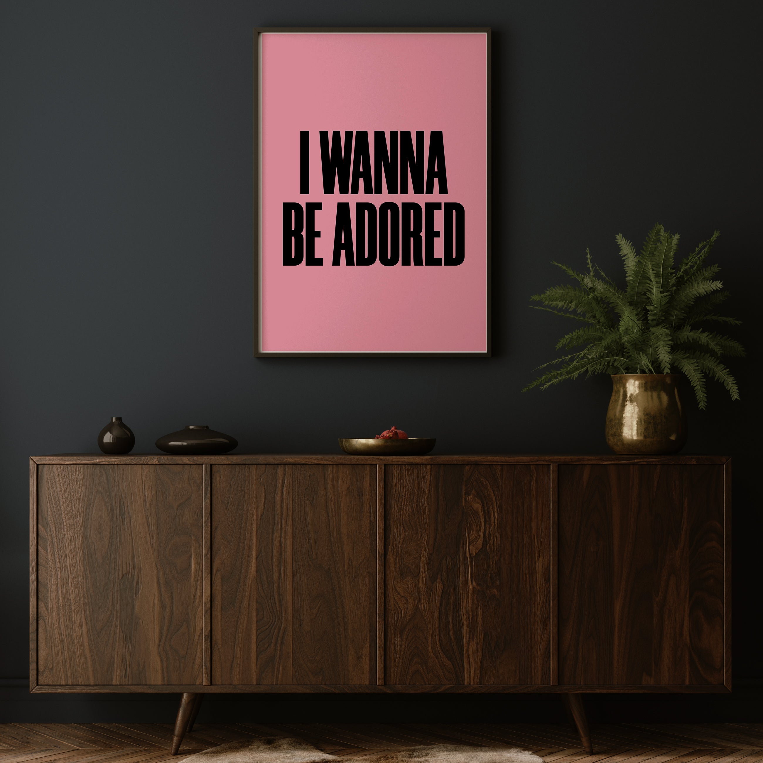 I WANNA BE ADORED PRINT