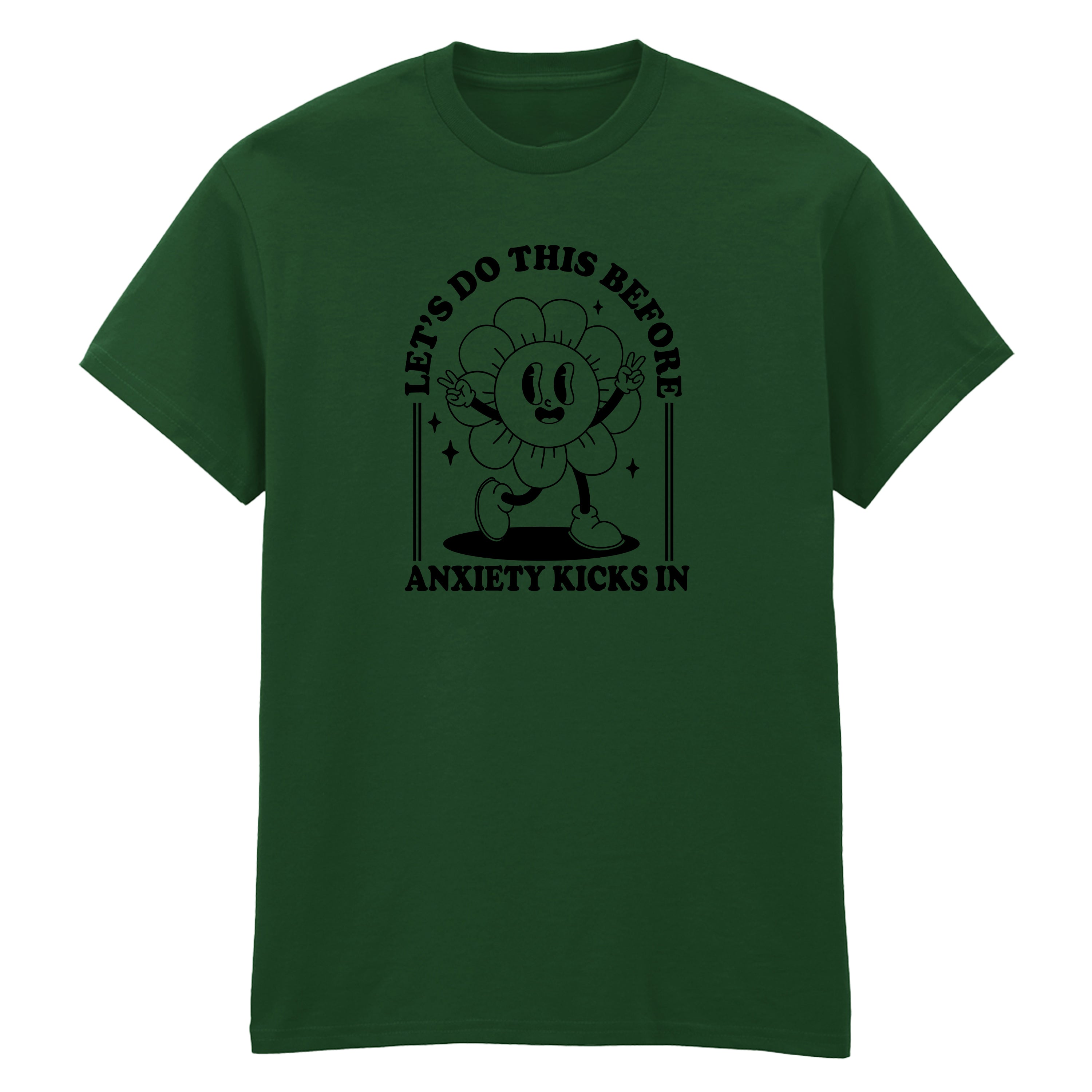 LET'S DO THIS BEFORE ANXIETY KICKS IN T-SHIRT