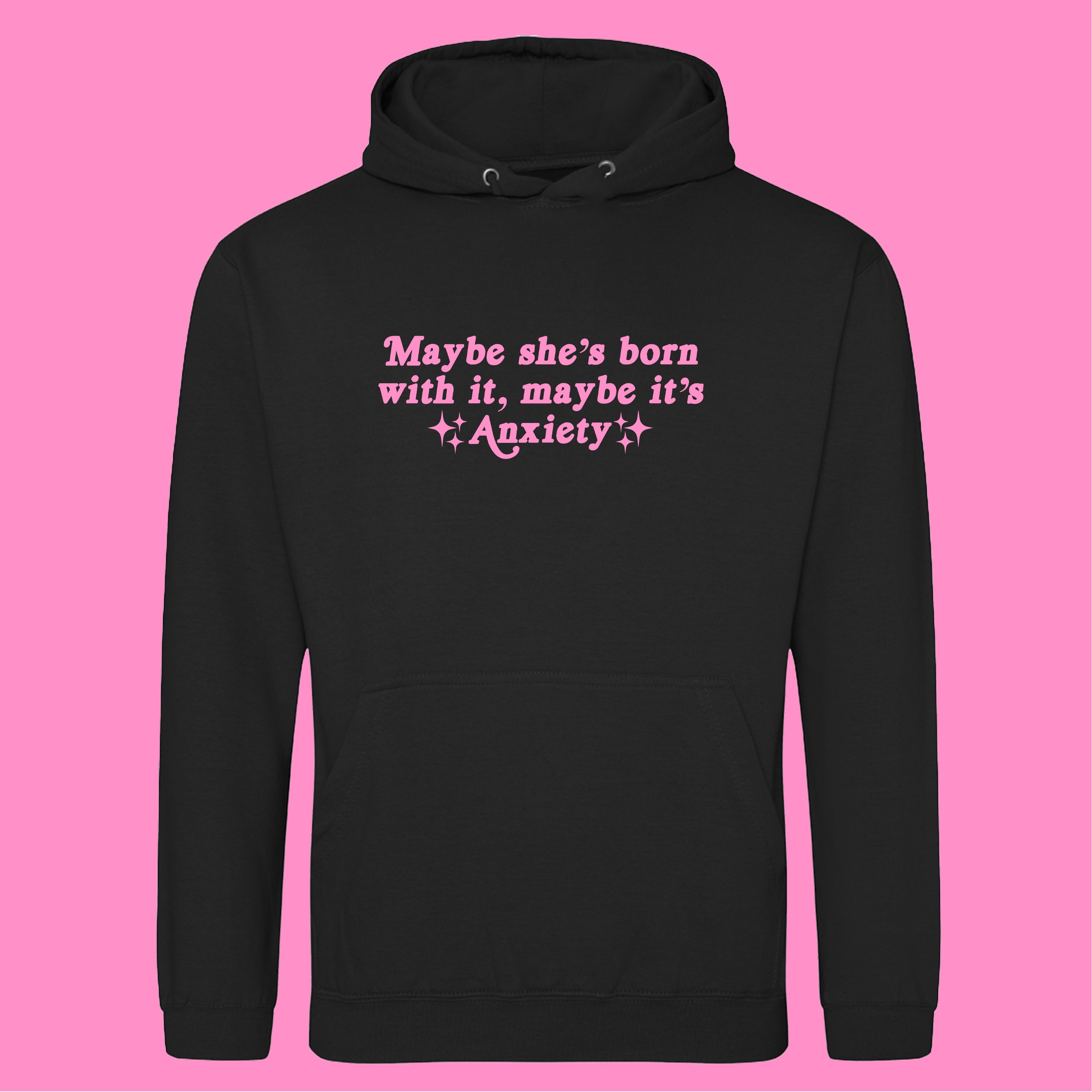MAYBE IT'S ANXIETY HOODIE