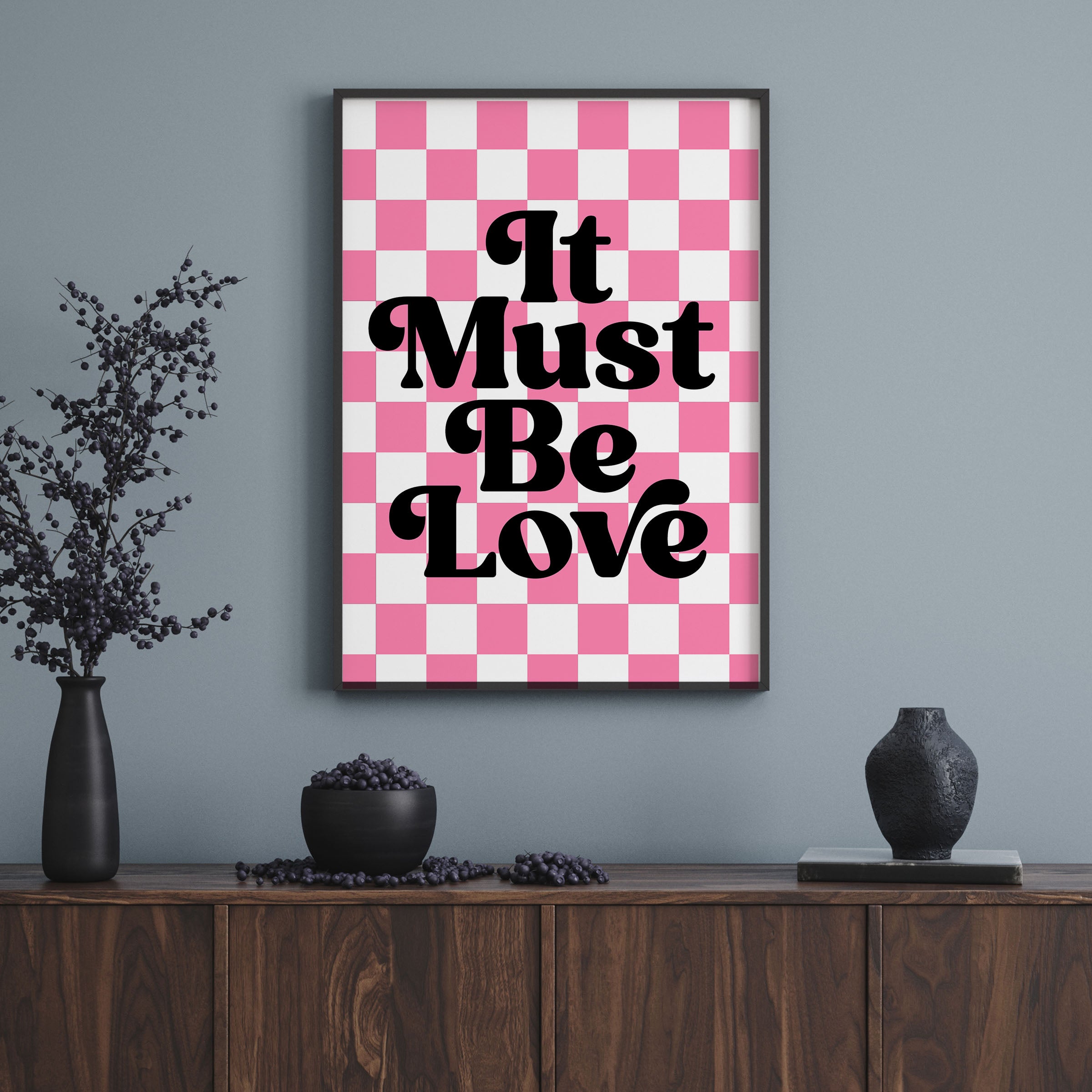 IT MUST BE LOVE PRINT