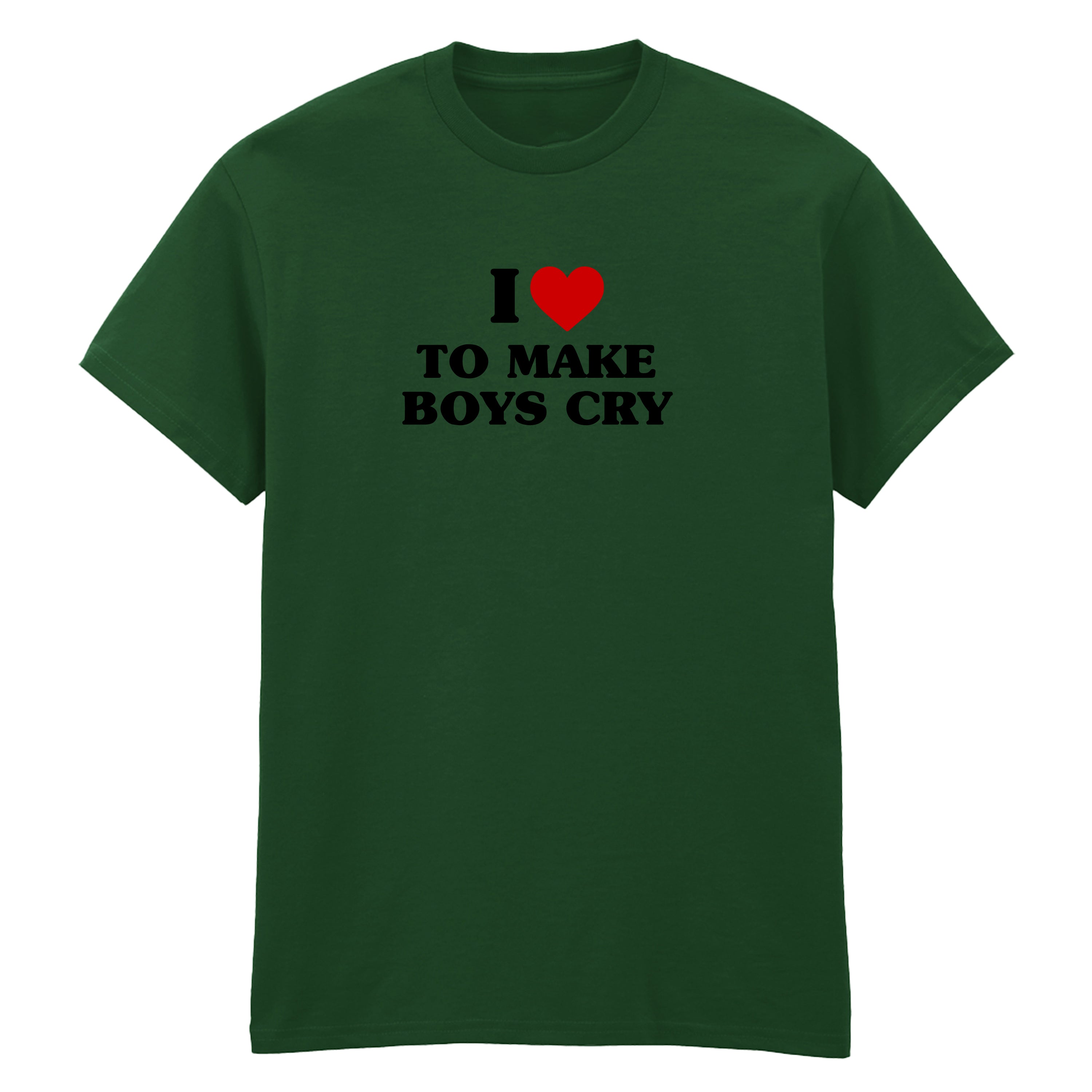 I LOVE TO MAKE BOYS CRY HEART T-SHIRT