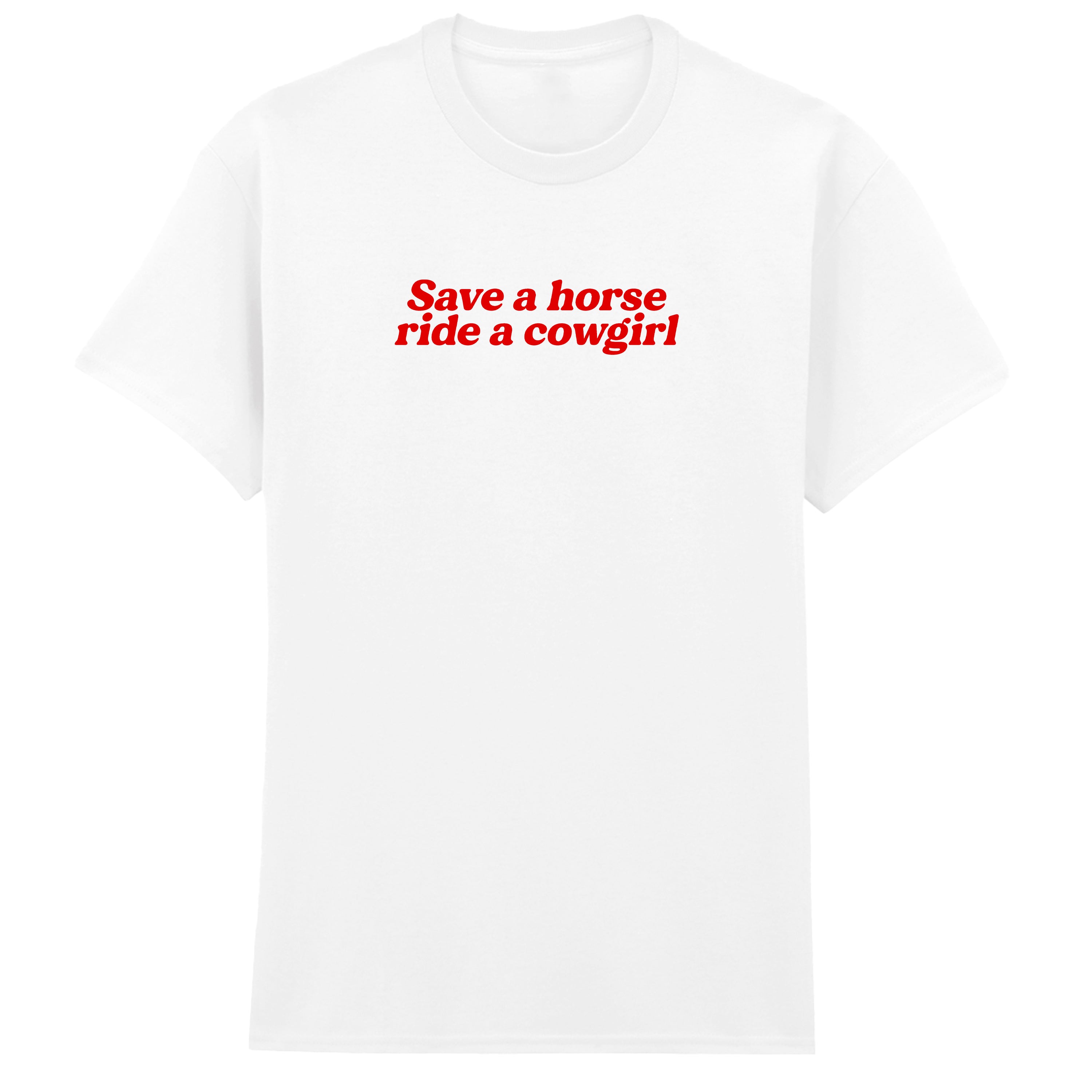 SAVE A HORSE RIDE A COWGIRL T-SHIRT