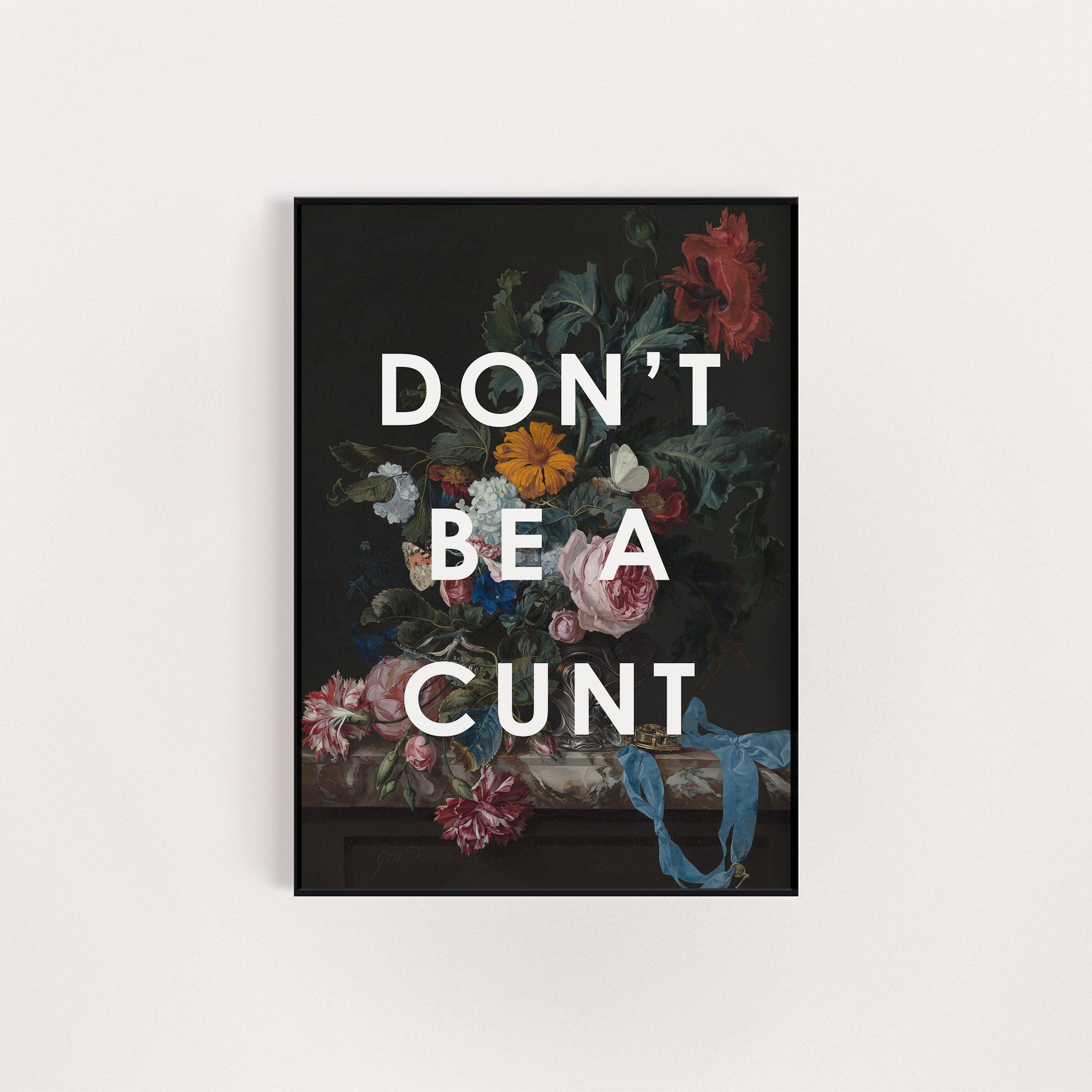 DON'T BE A CUNT ART REWORK PRINT