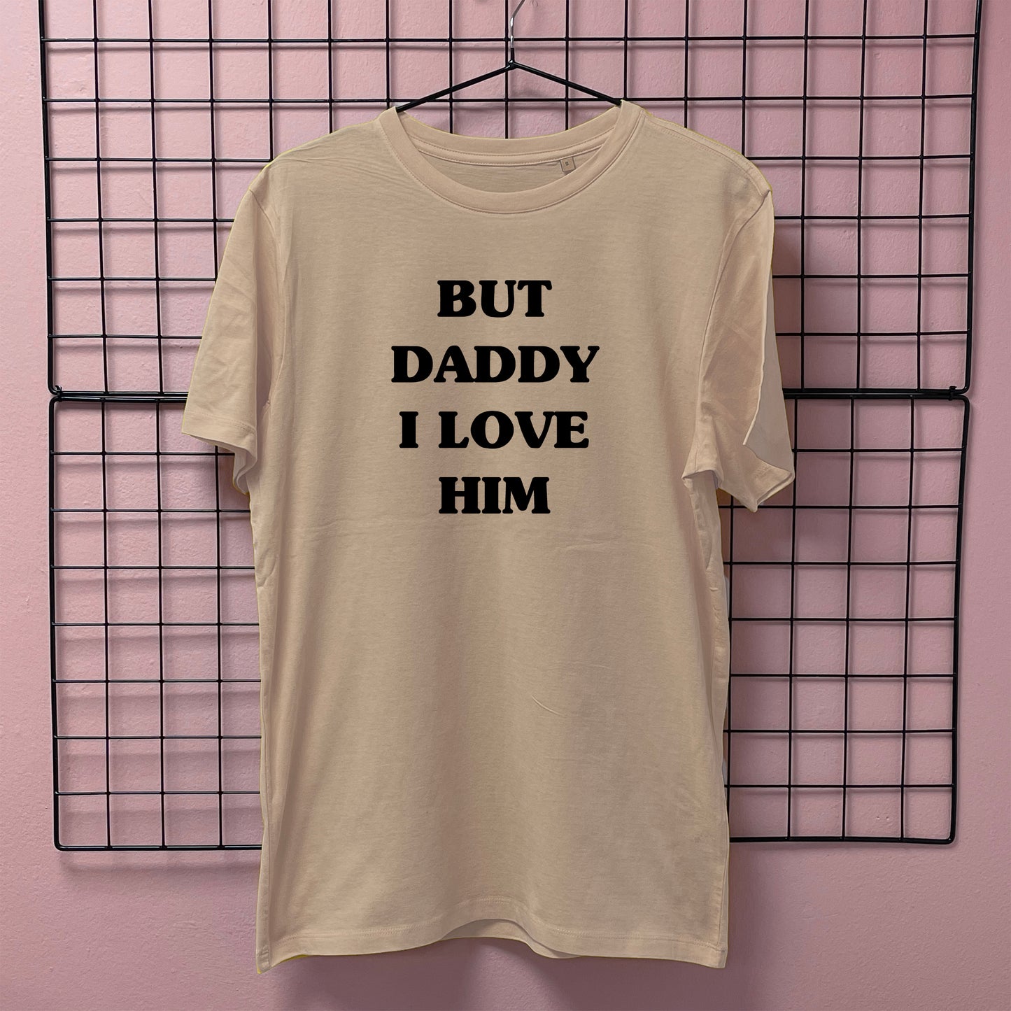 BUT DADDY I LOVE HIM T-SHIRT