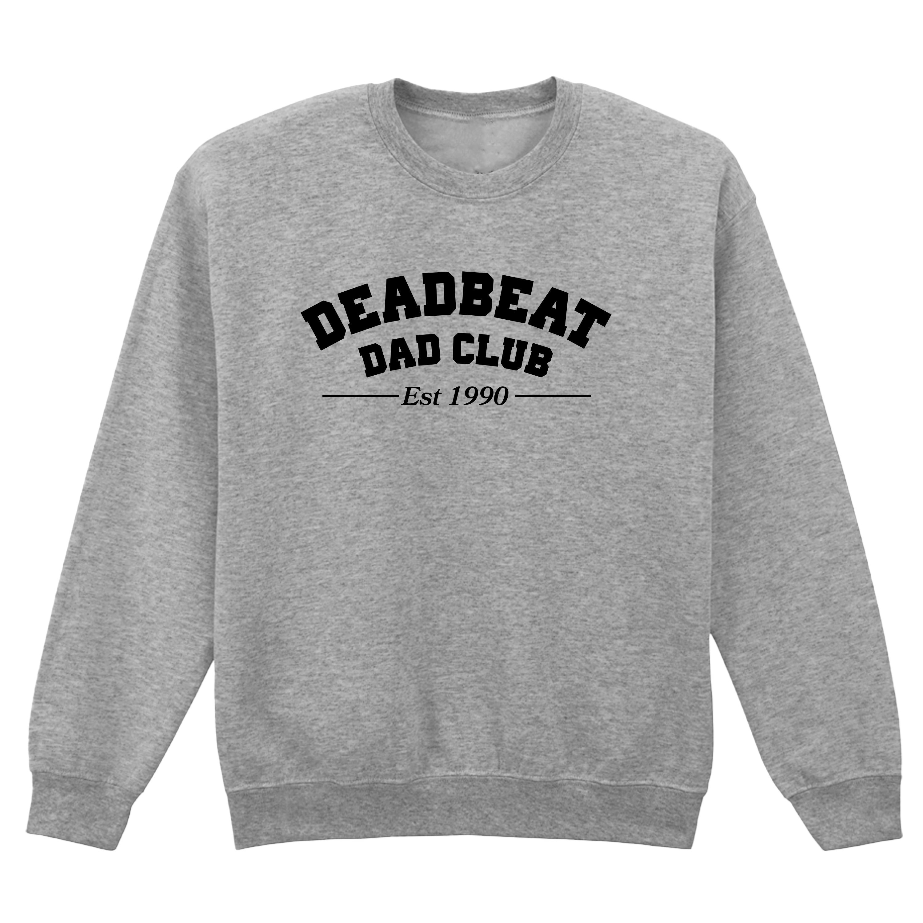 DEADBEAT DAD CLUB SWEATSHIRT