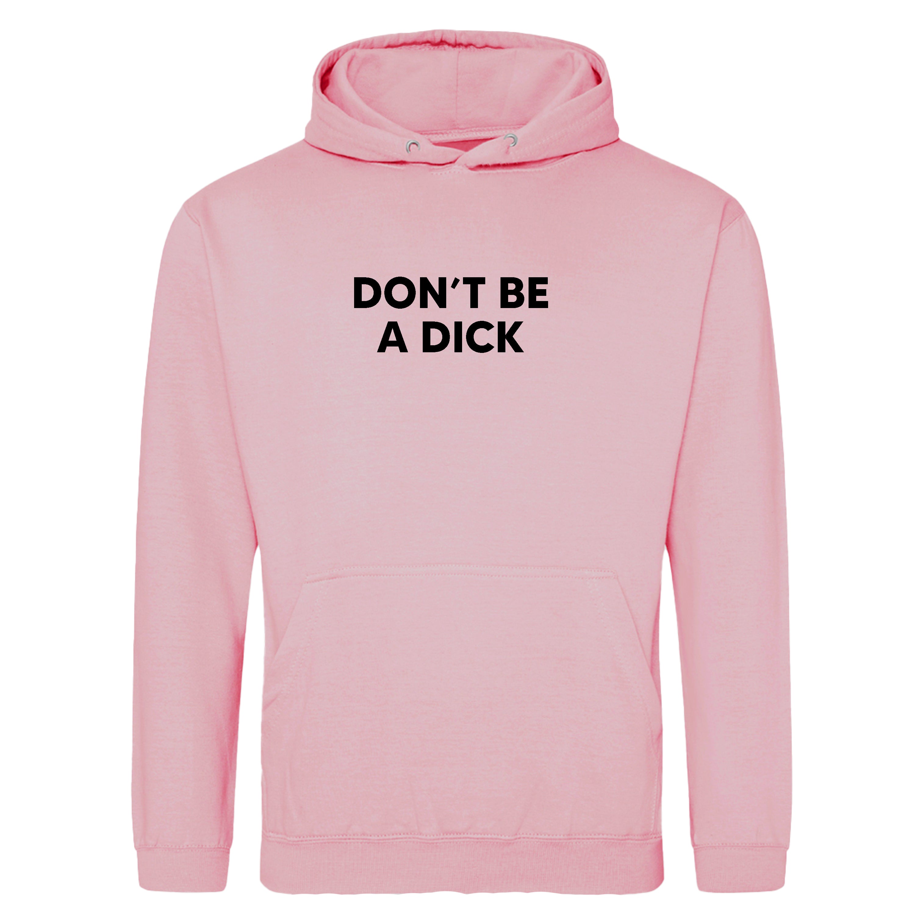 DON'T BE A DICK HOODIE