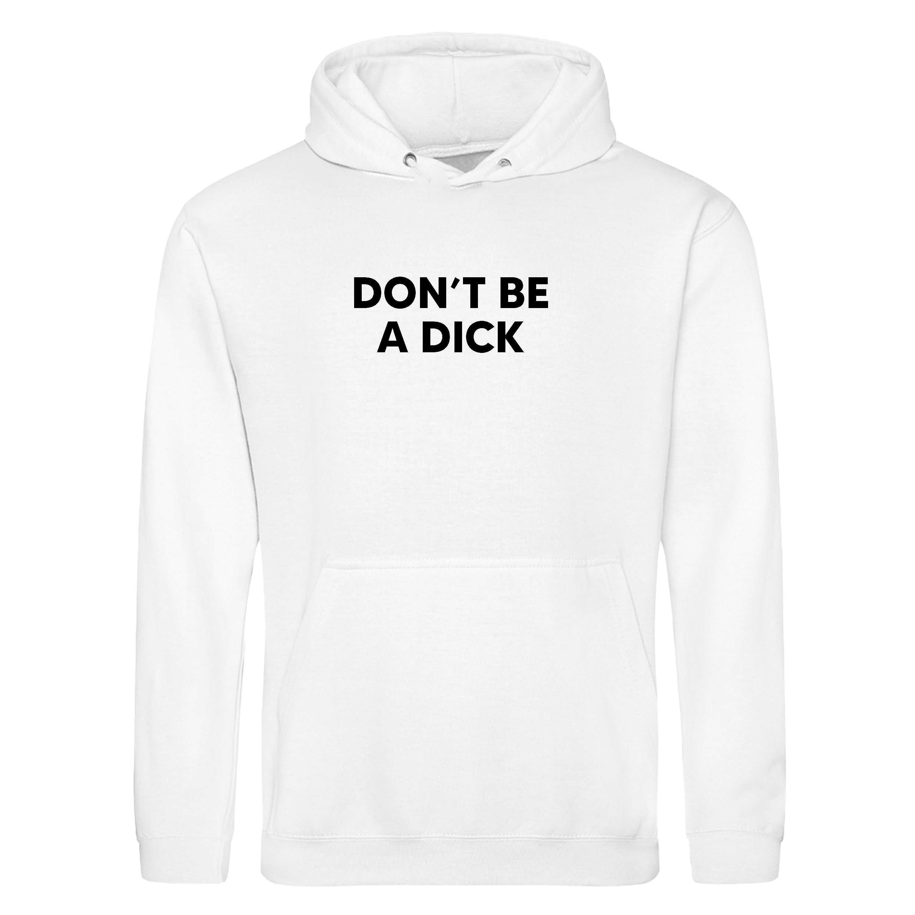DON'T BE A DICK HOODIE