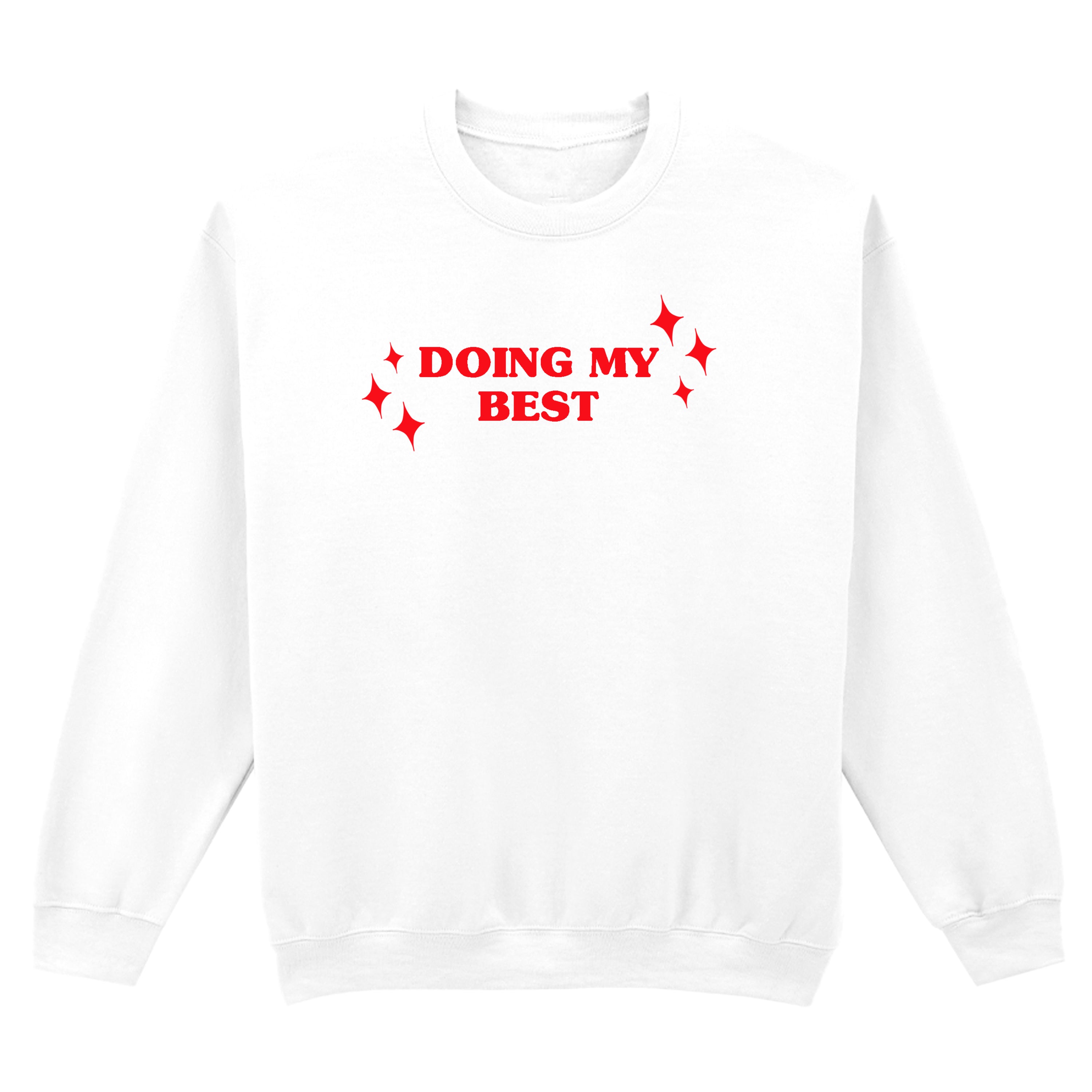 DOING MY BEST SWEATSHIRT