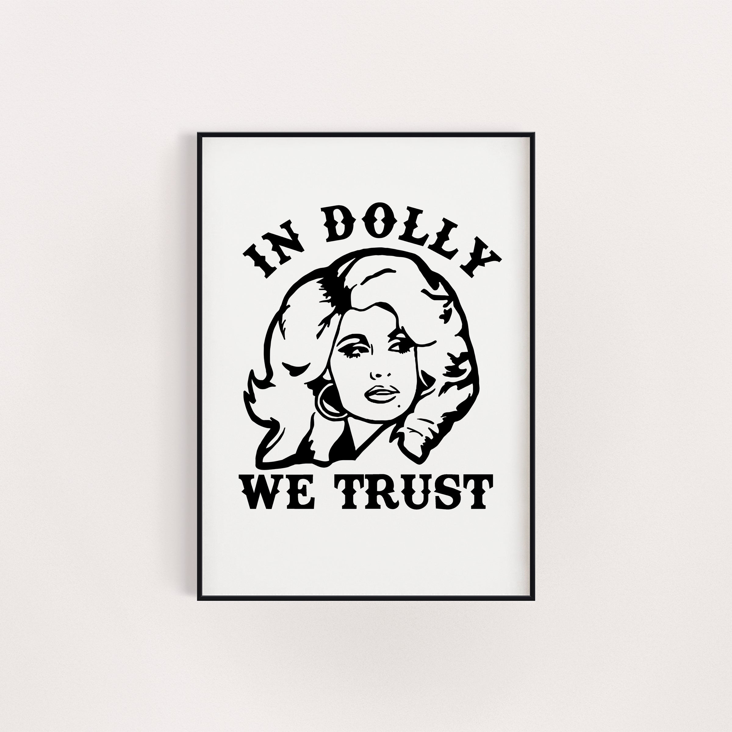 IN DOLLY WE TRUST PRINT
