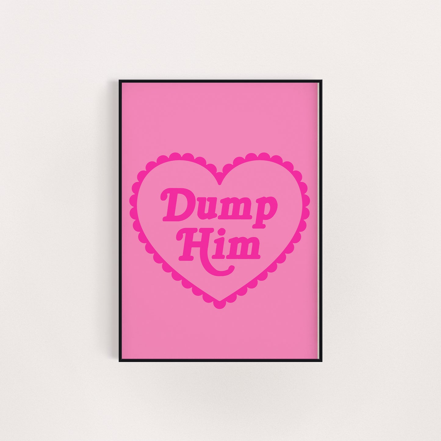 DUMP HIM PRINT