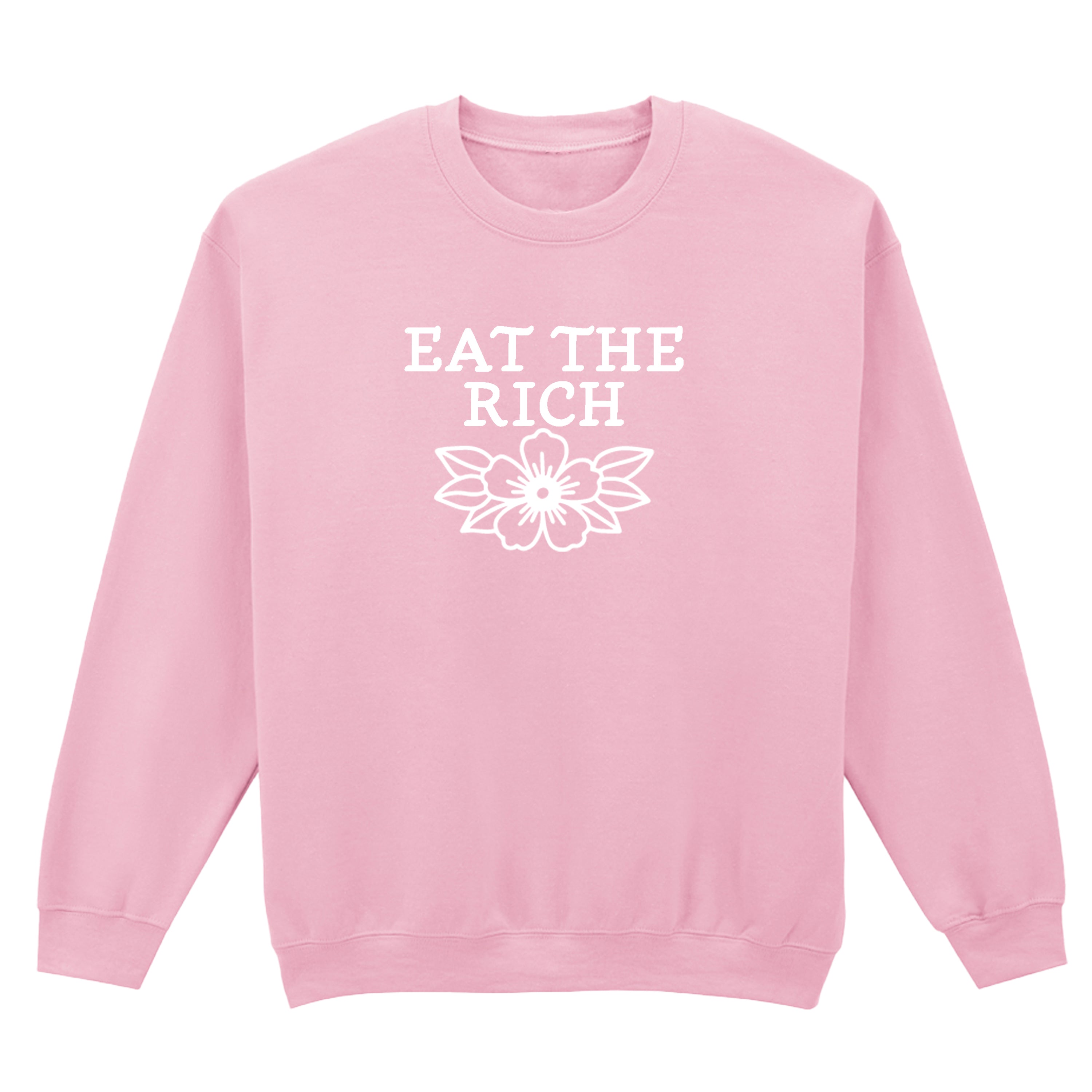 EAT THE RICH FLOWER SWEATSHIRT