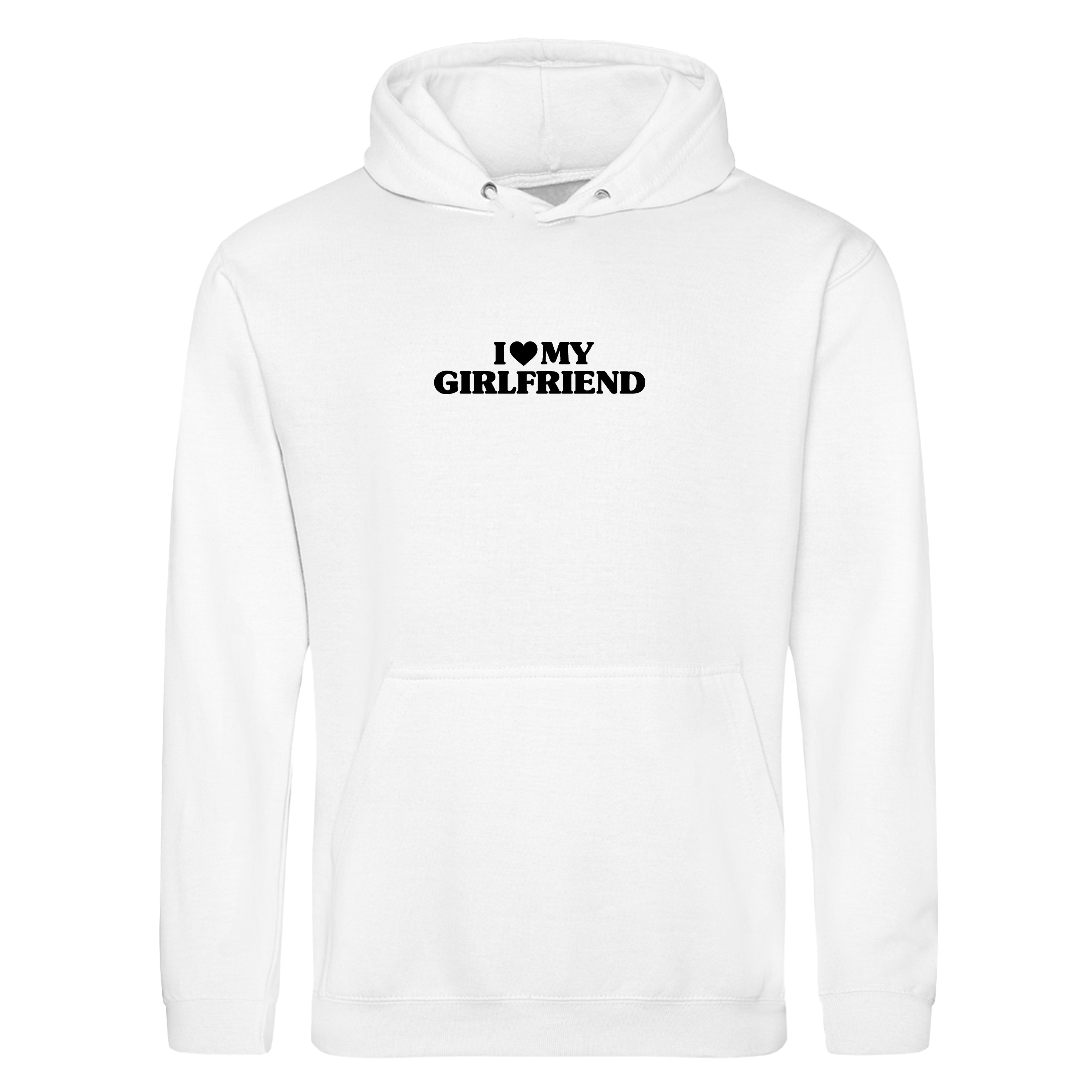 I LOVE MY GIRLFRIEND HOODIE