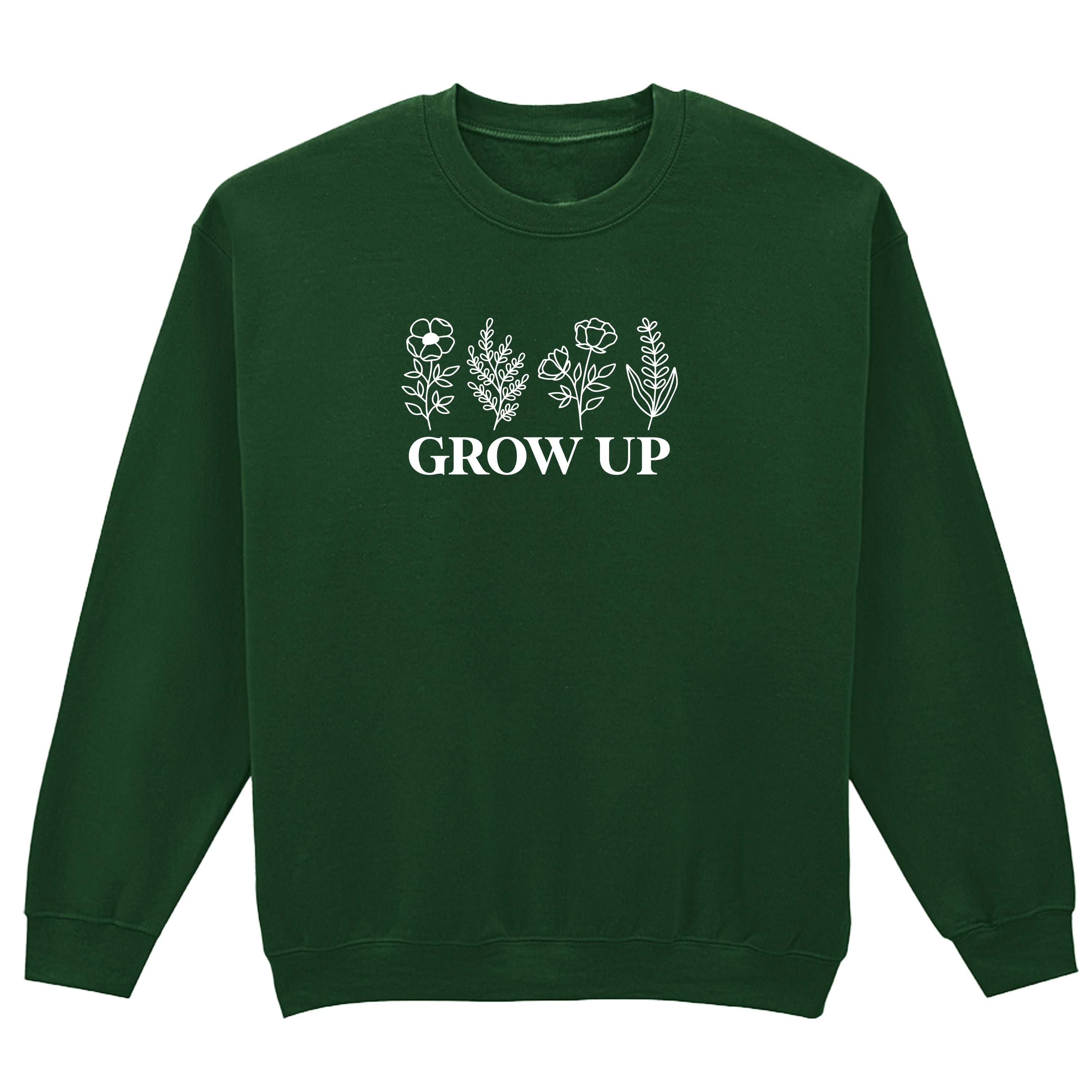 GROW UP SWEATSHIRT