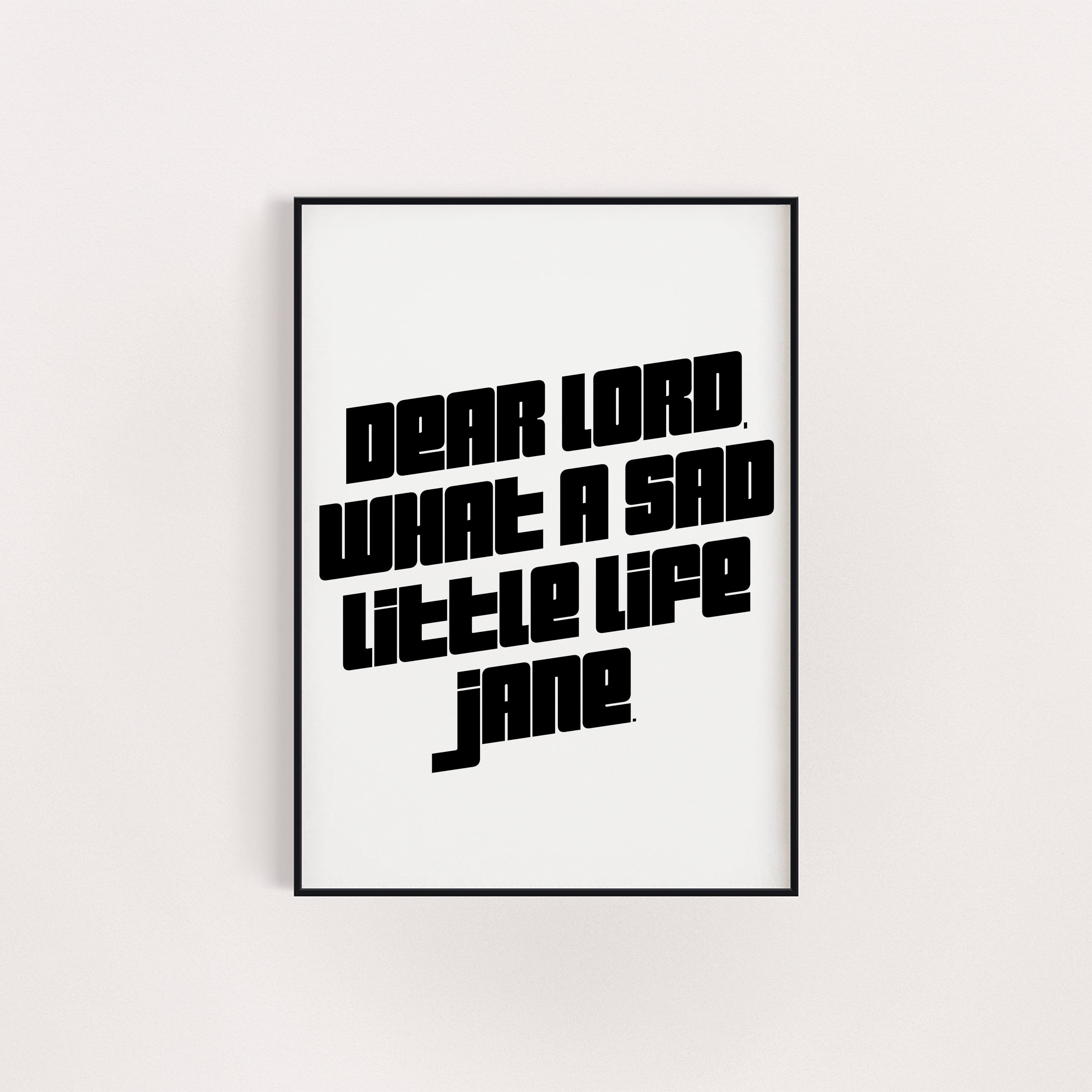 DEAR LORD WHAT A SAD LITTLE LIFE JANE PRINT