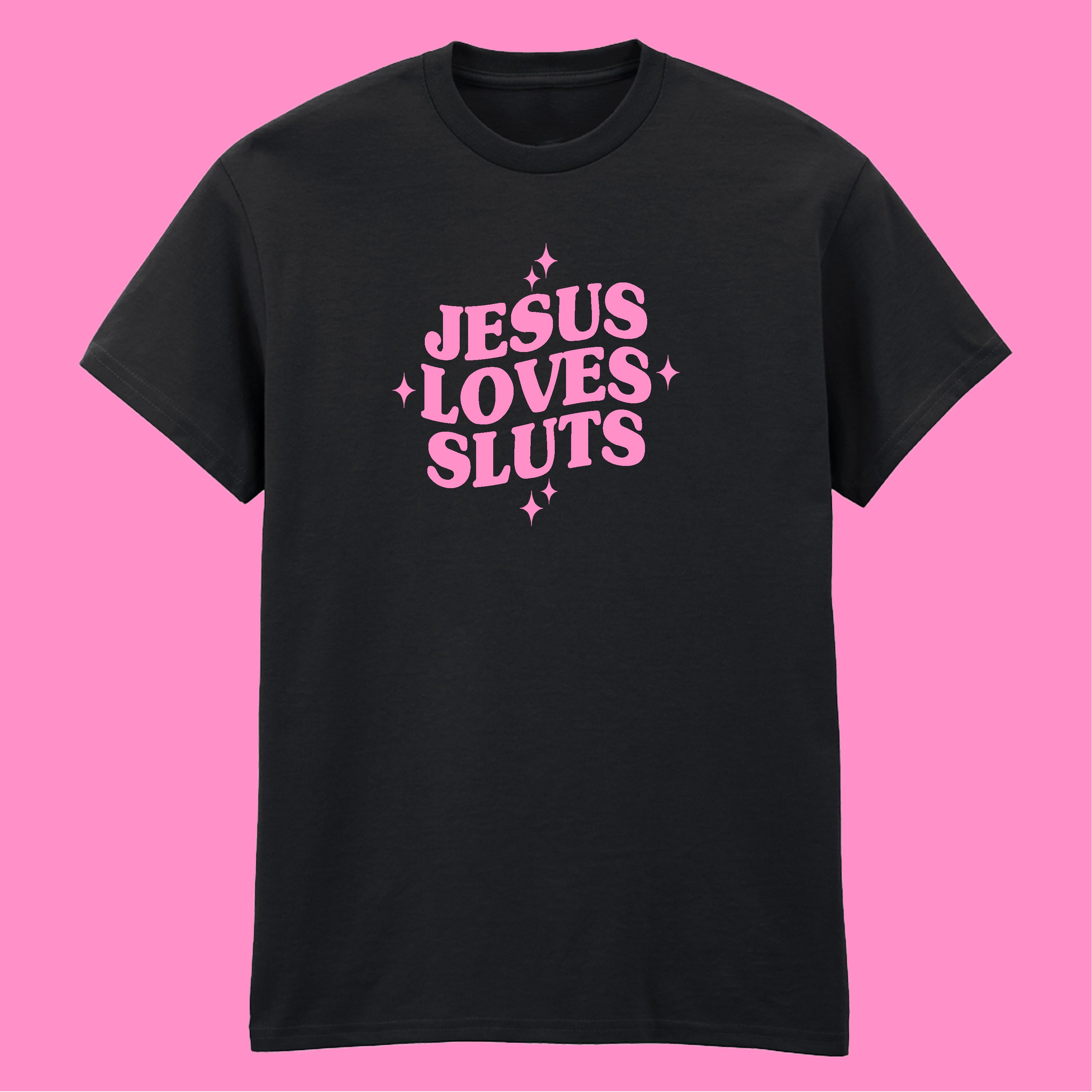 JESUS LOVES SLUTS T-SHIRT