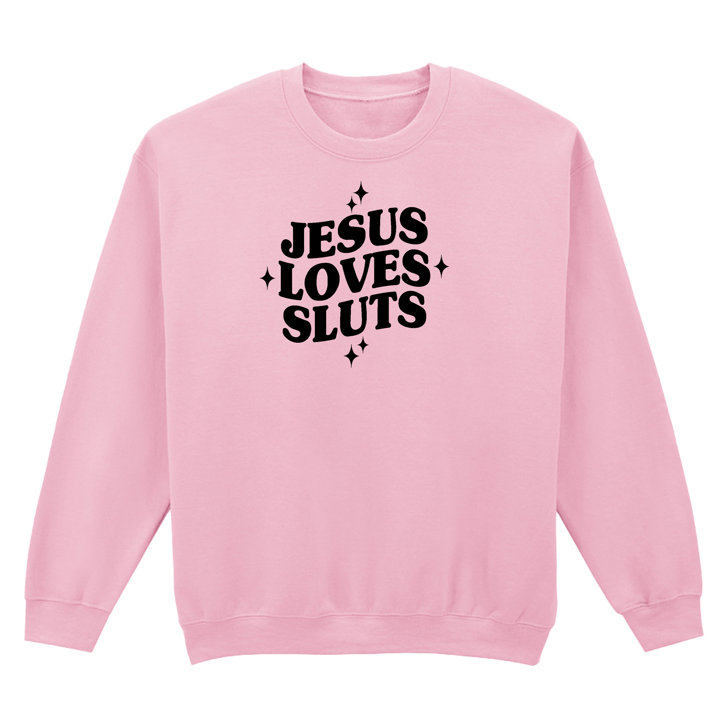 JESUS LOVES SLUTS SWEATSHIRT