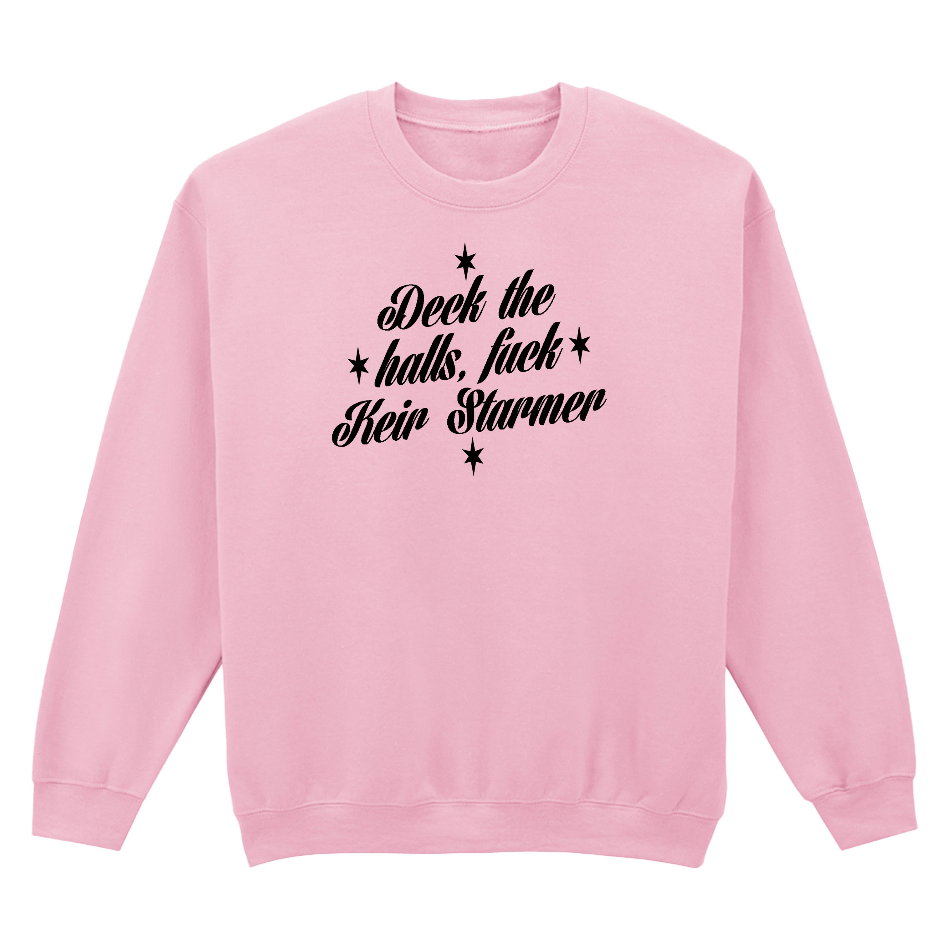 DECK THE HALLS FUCK KEIR STARMER SWEATSHIRT