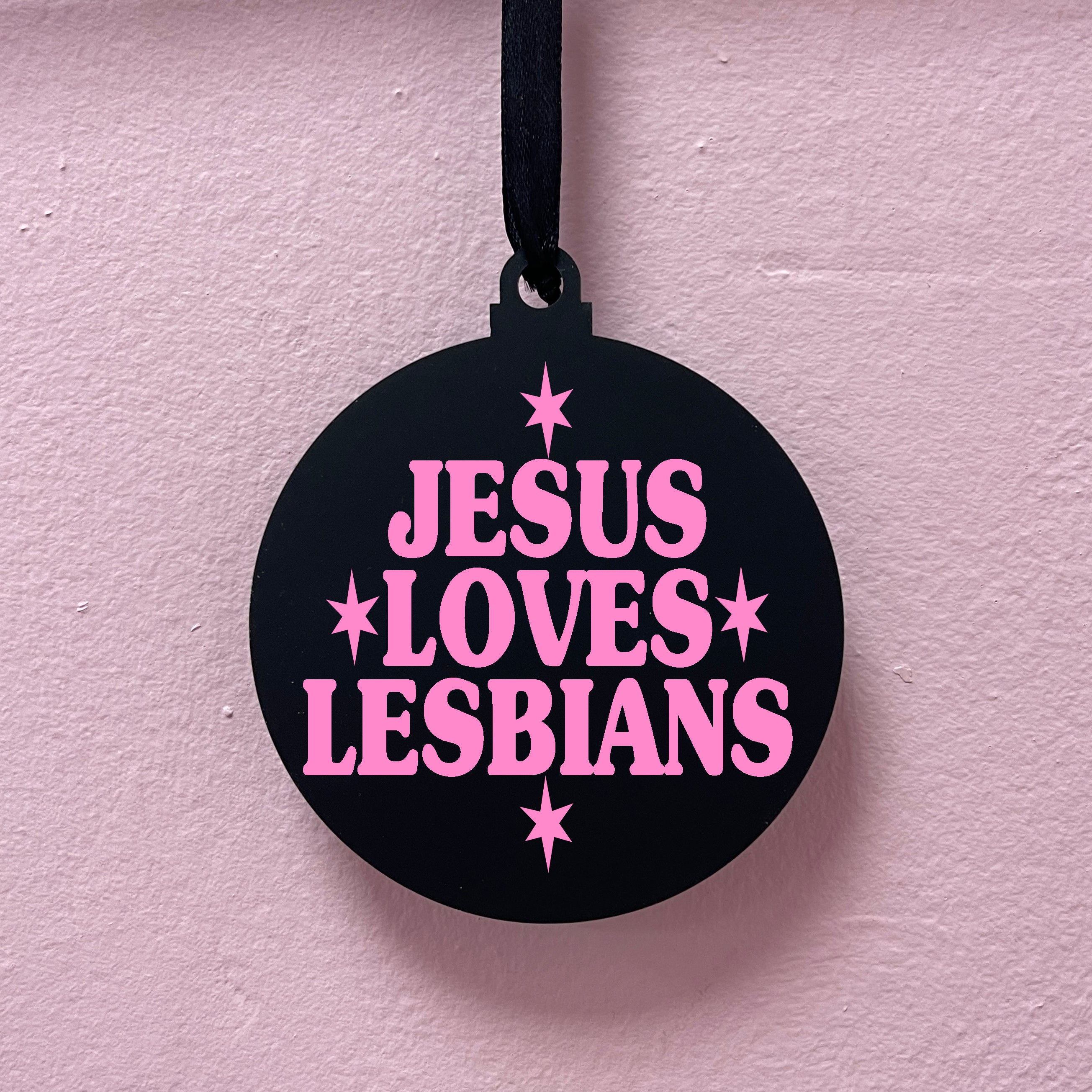 JESUS LOVES LESBIANS BAUBLE