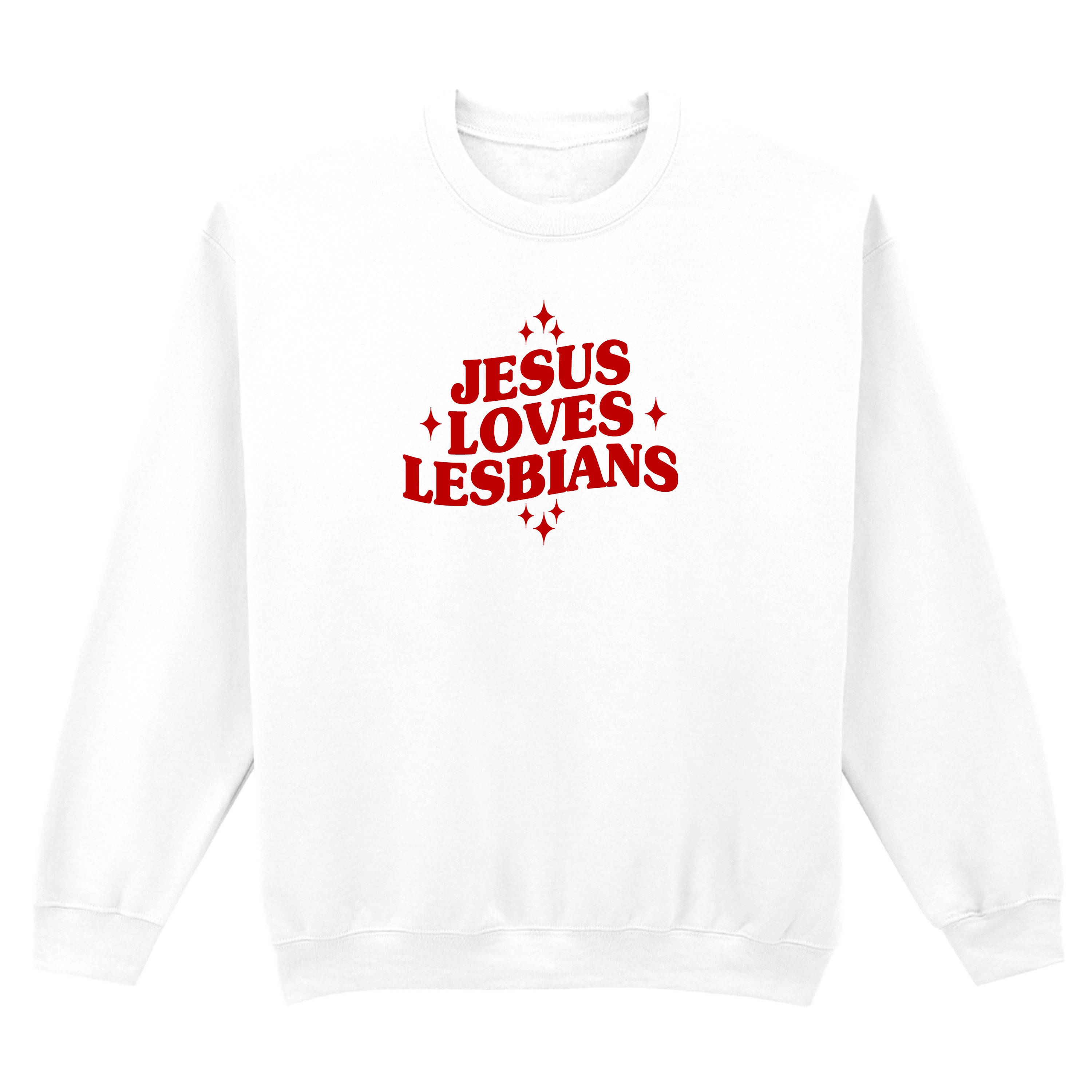 JESUS LOVES LESBIANS SWEATSHIRT
