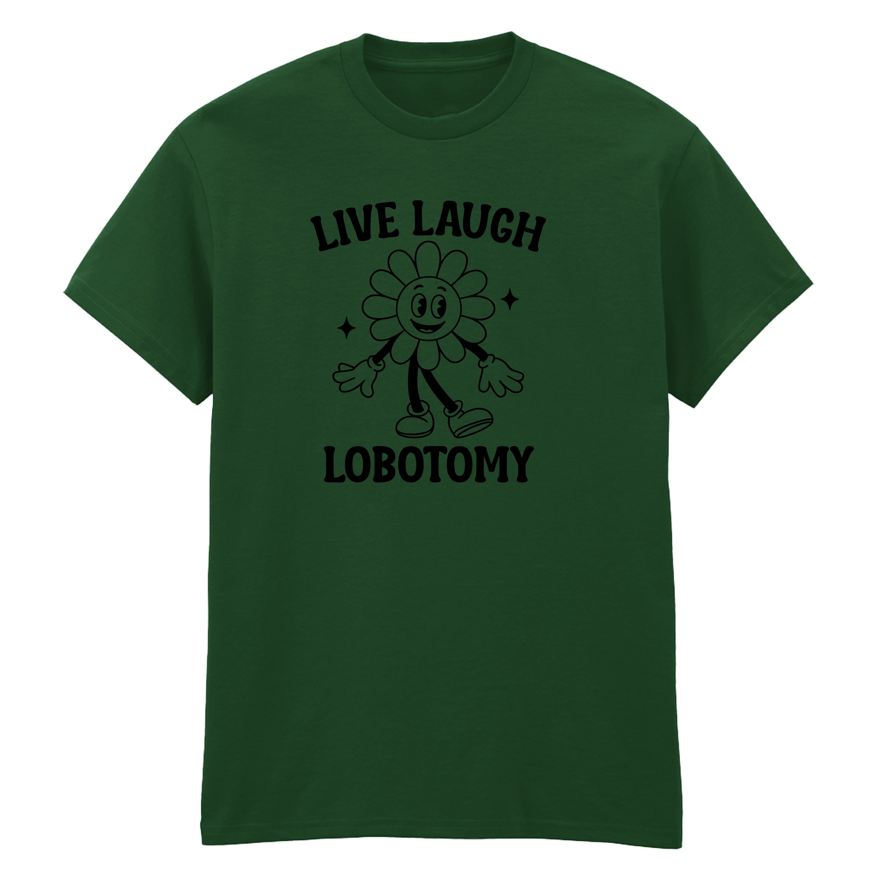 LIVE LAUGH LOBOTOMY T-SHIRT