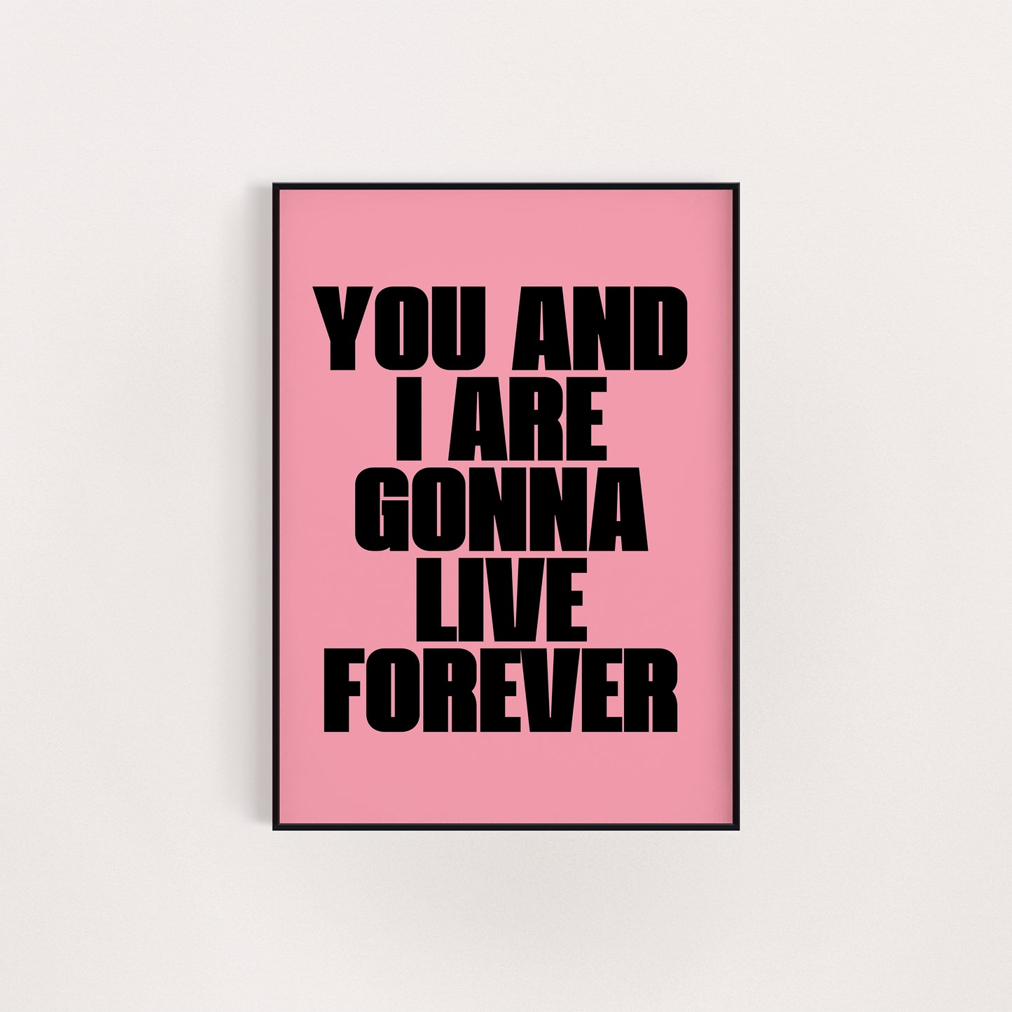 LIVE FOREVER PRINT