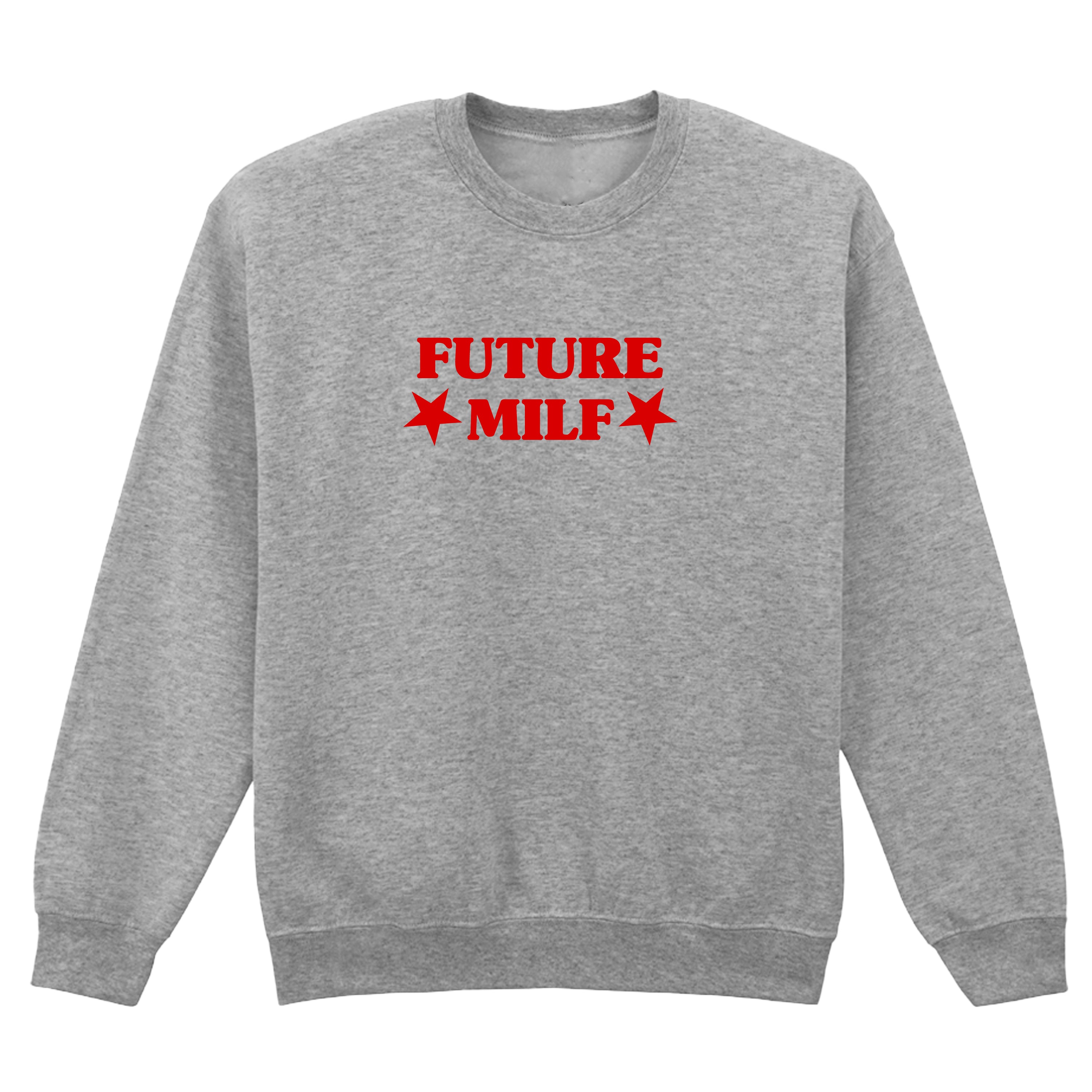 FUTURE MILF SWEATSHIRT