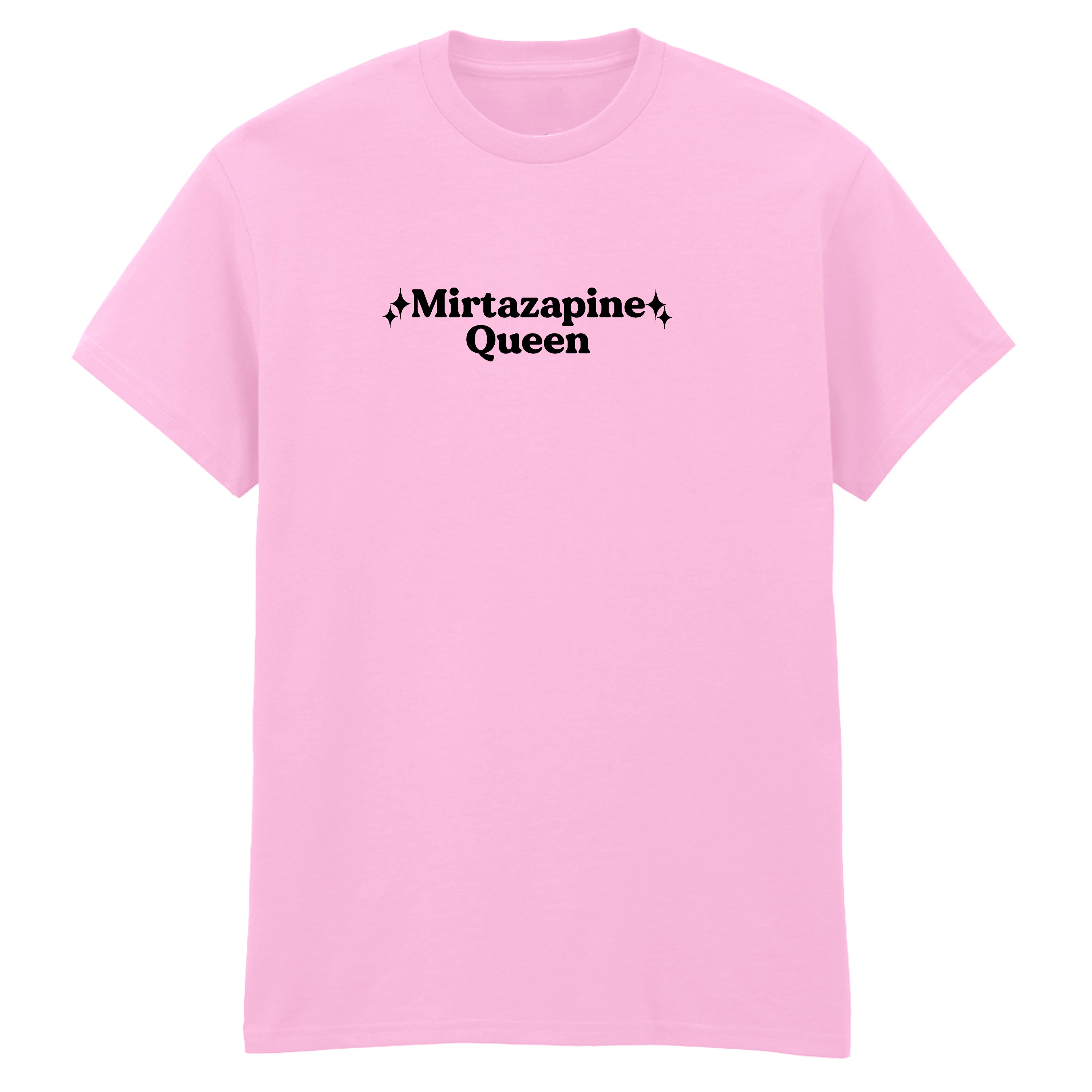MIRTAZAPINE QUEEN T-SHIRT