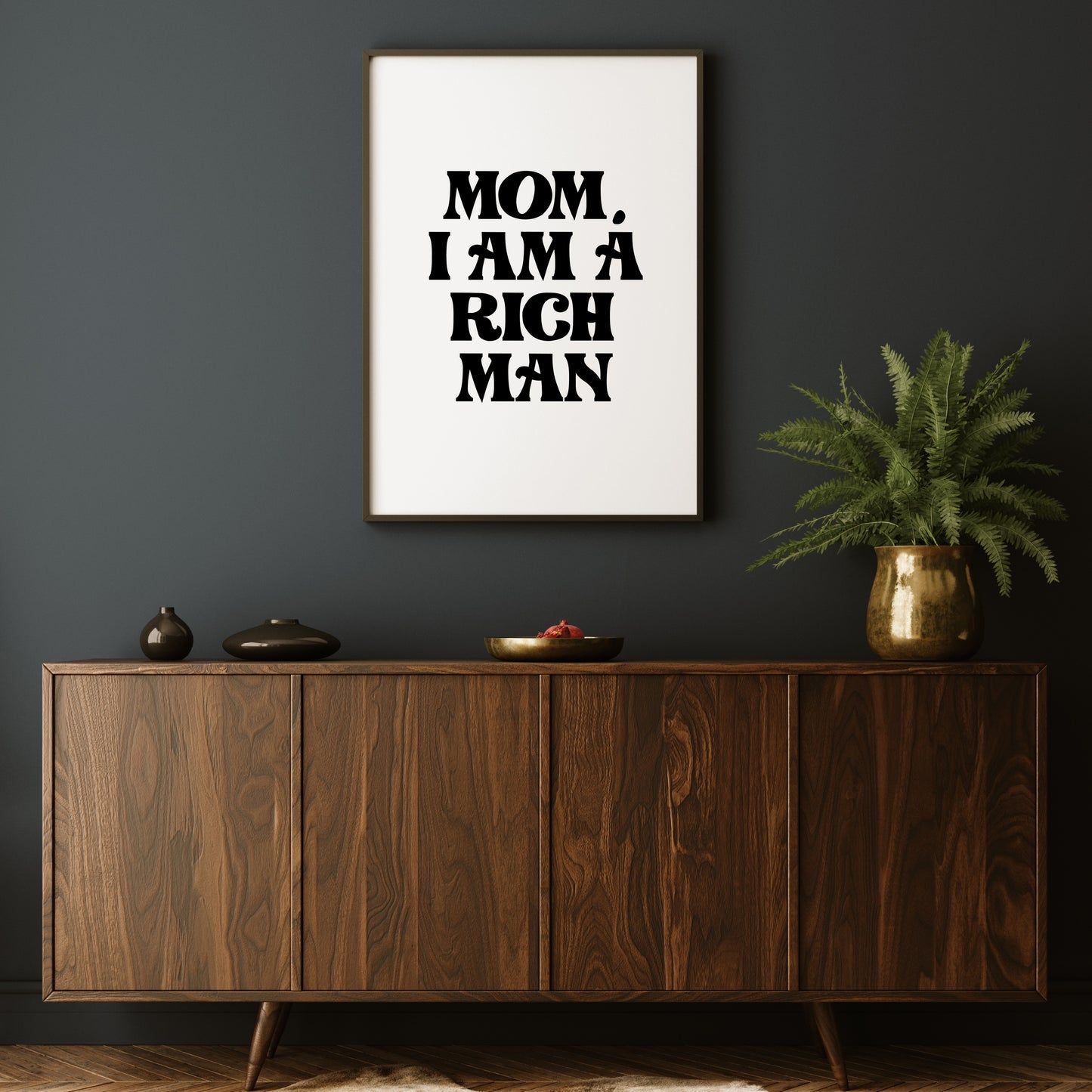 MOM I AM A RICH MAN PRINT