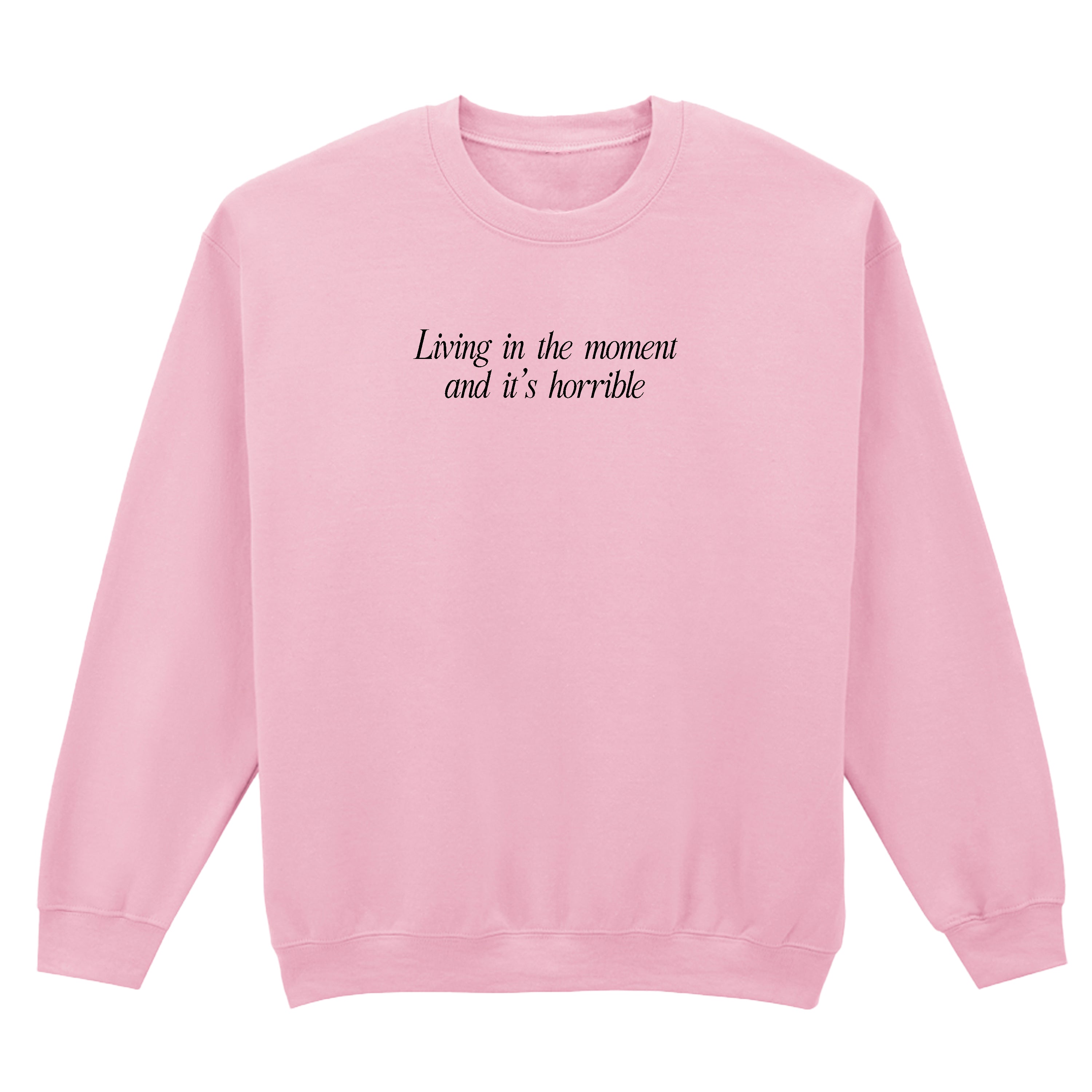 LIVING IN THE MOMENT SWEATSHIRT