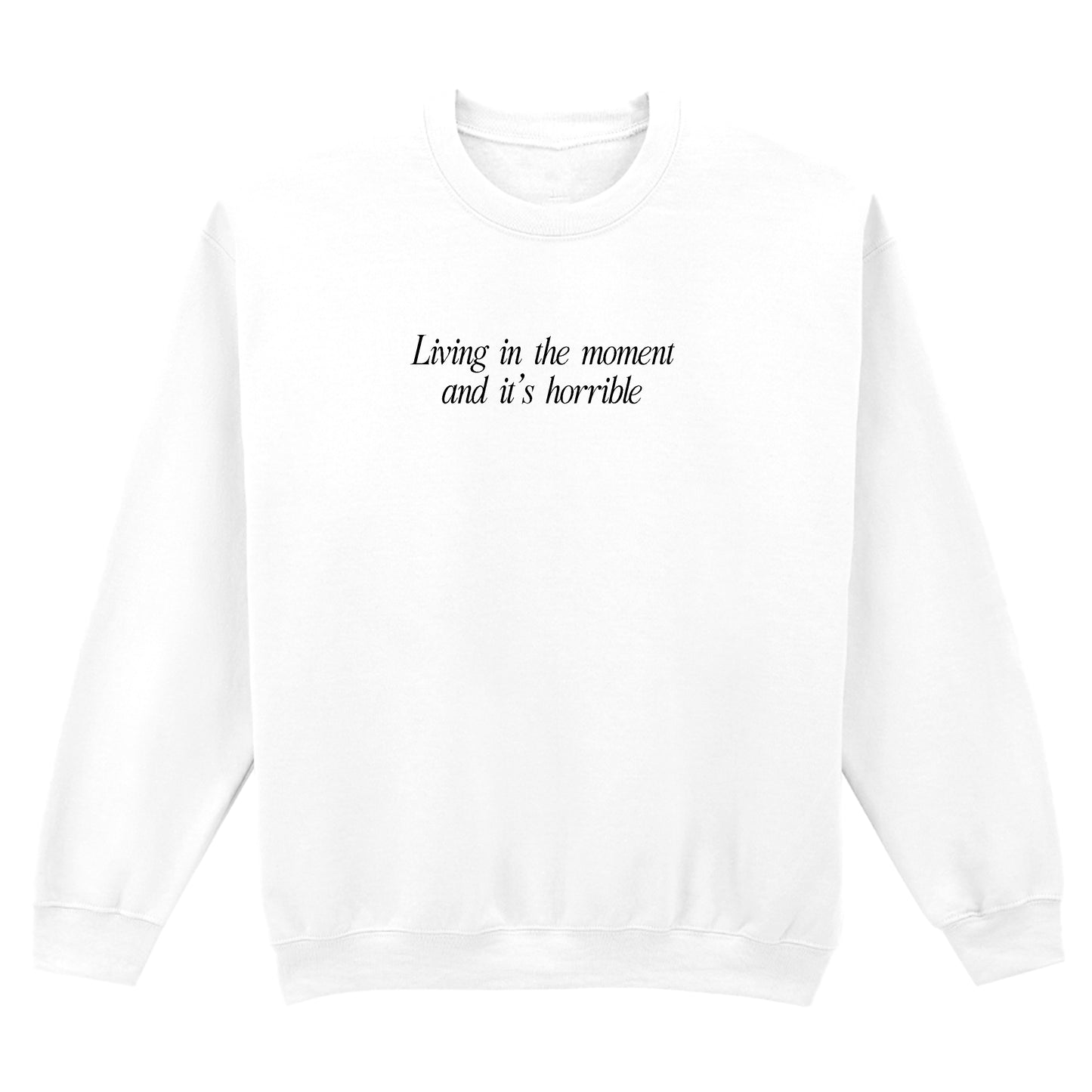 LIVING IN THE MOMENT SWEATSHIRT