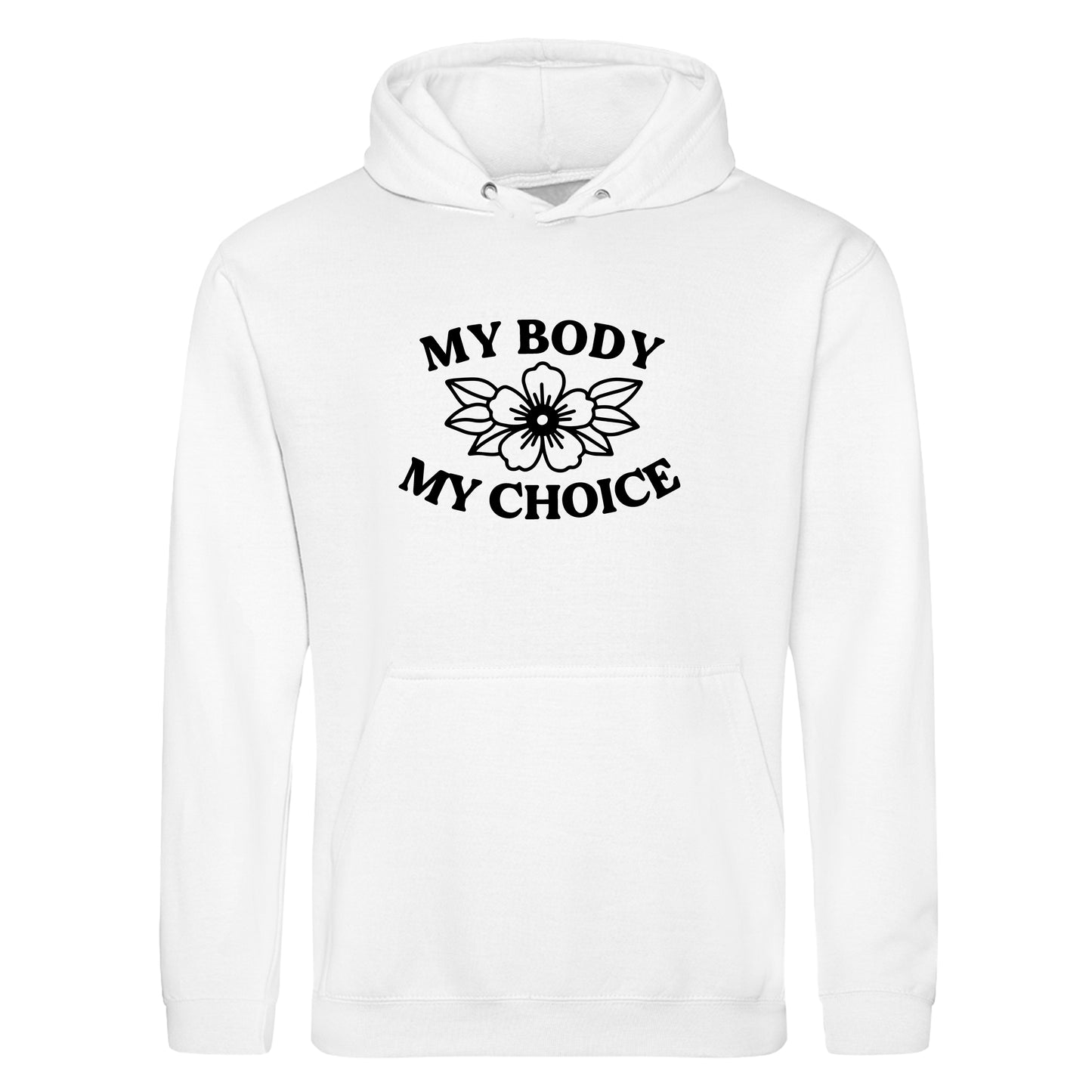 MY BODY MY CHOICE FLOWER HOODIE