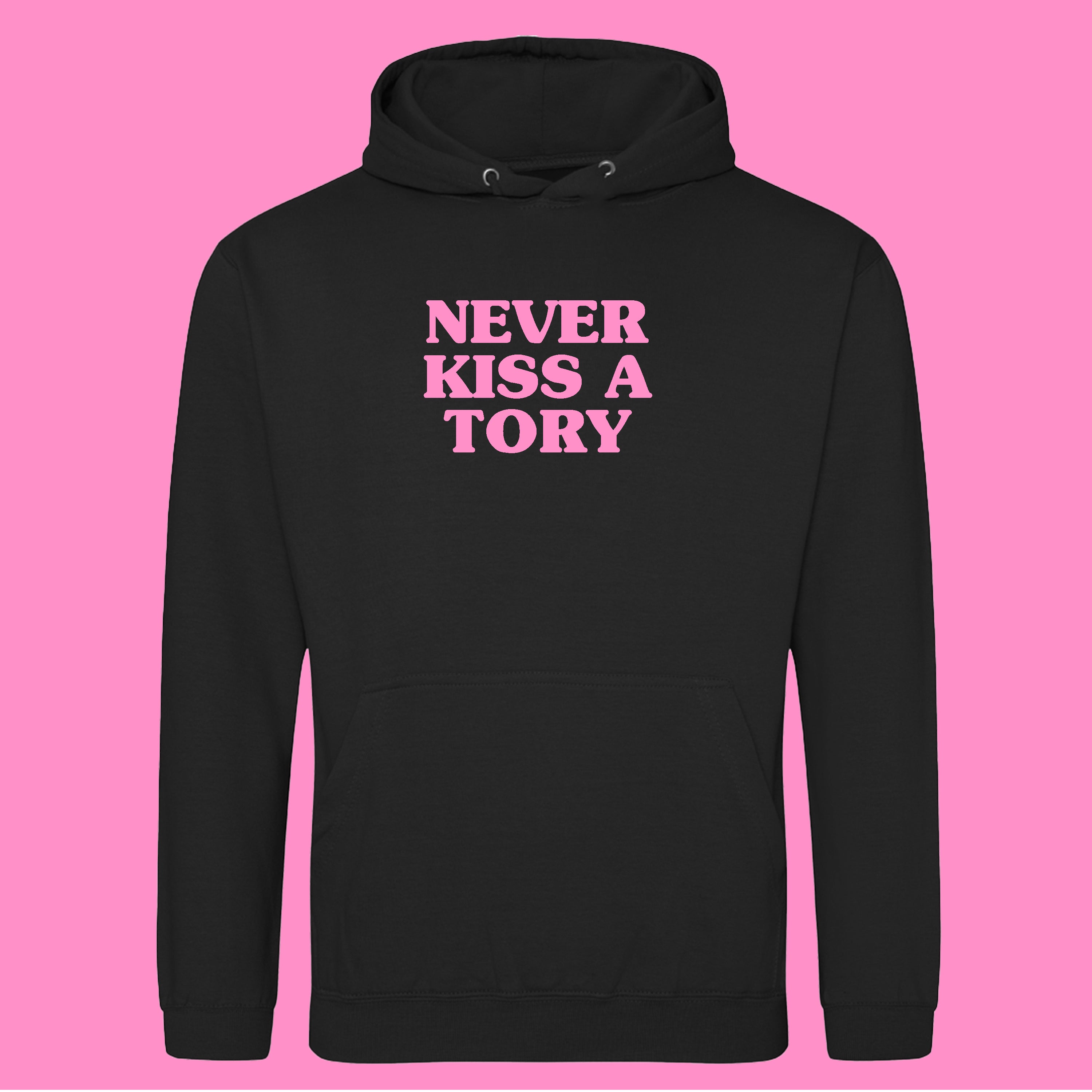 NEVER KISS A TORY HOODIE