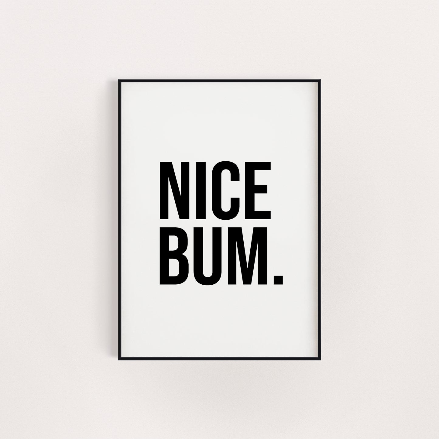 NICE BUM PRINT
