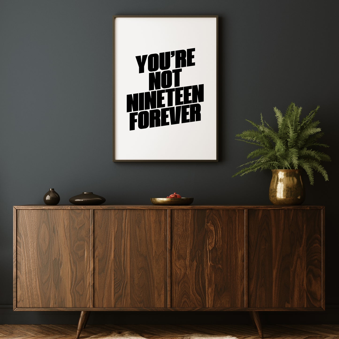 NOT NINETEEN FOREVER PRINT