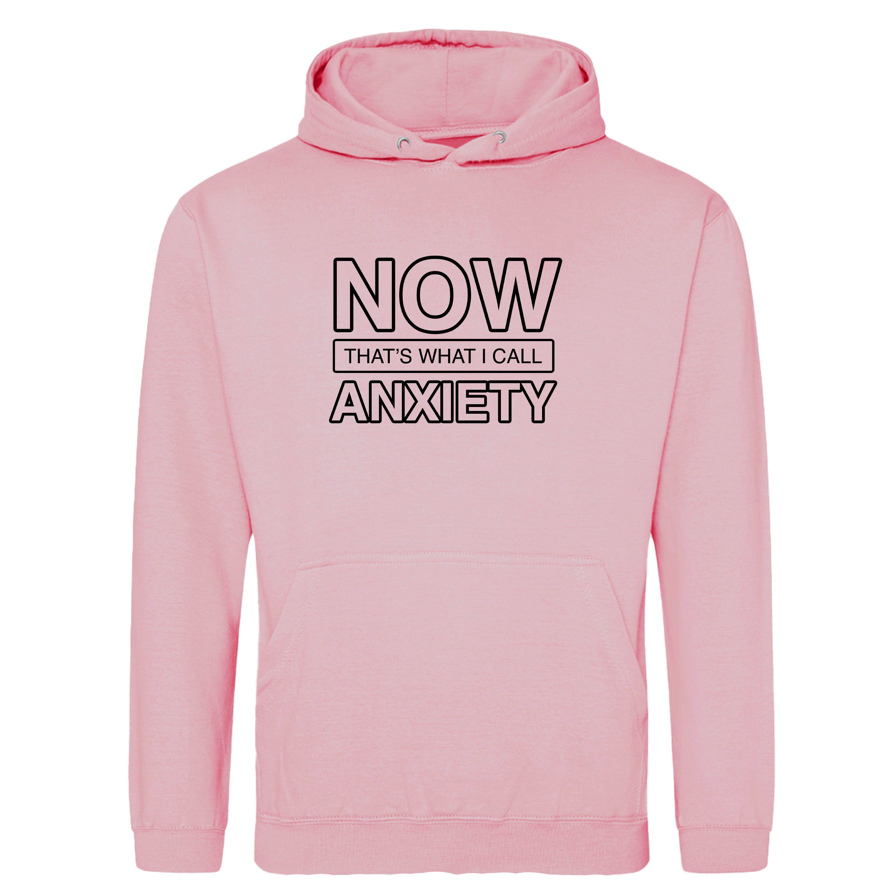 NOW THAT'S WHAT I CALL ANXIETY HOODIE