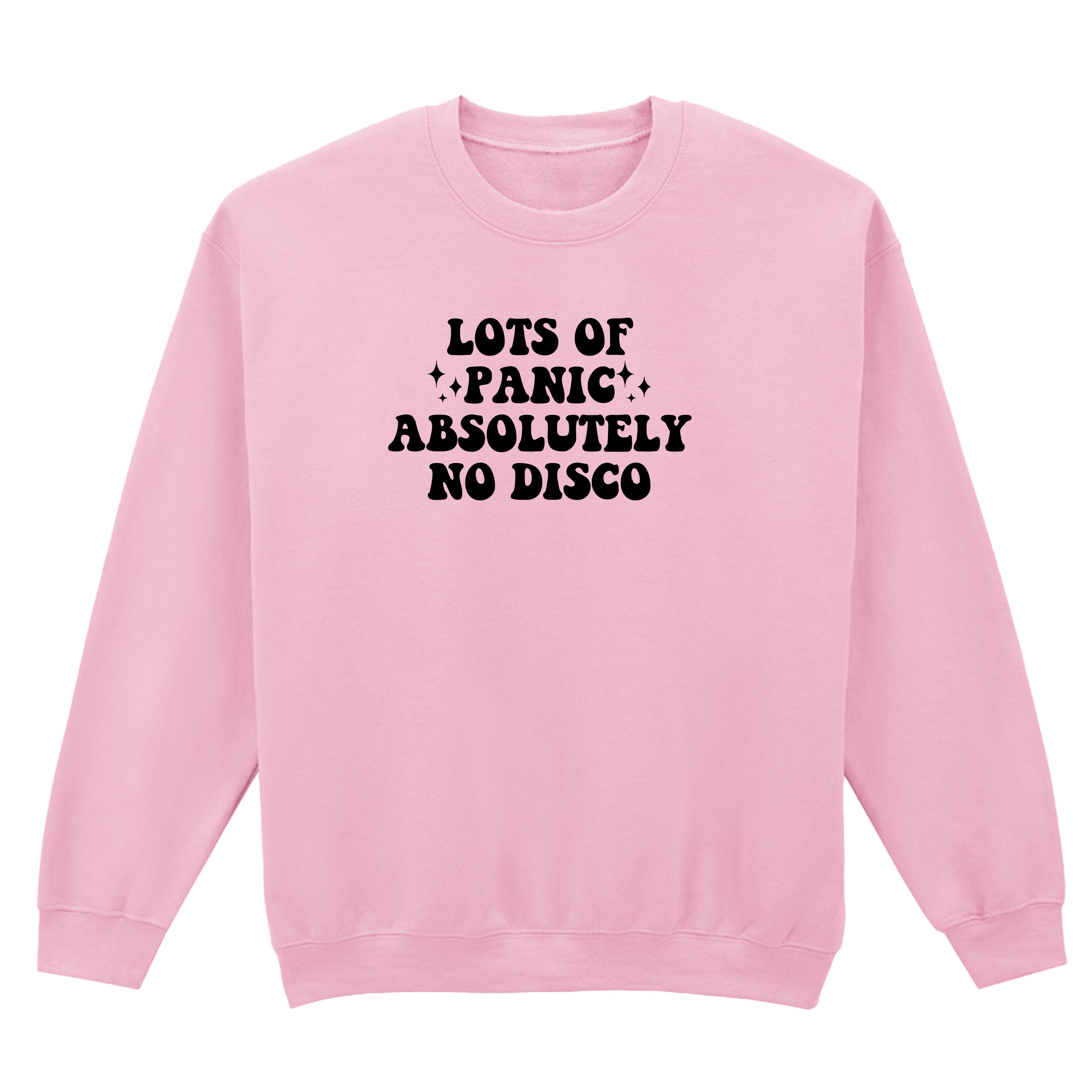 LOTS OF PANIC ABSOLUTELY NO DISCO SWEATSHIRT