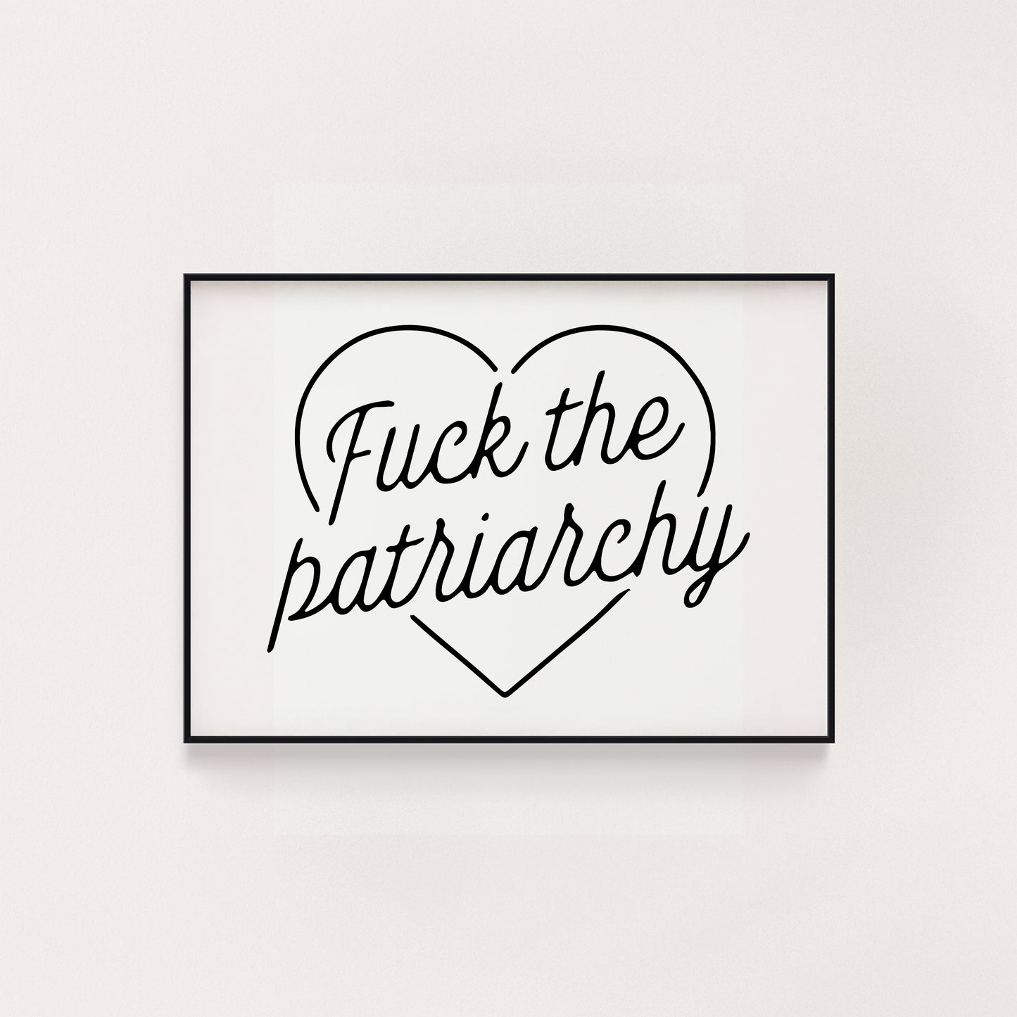 FUCK THE PATRIARCHY PRINT
