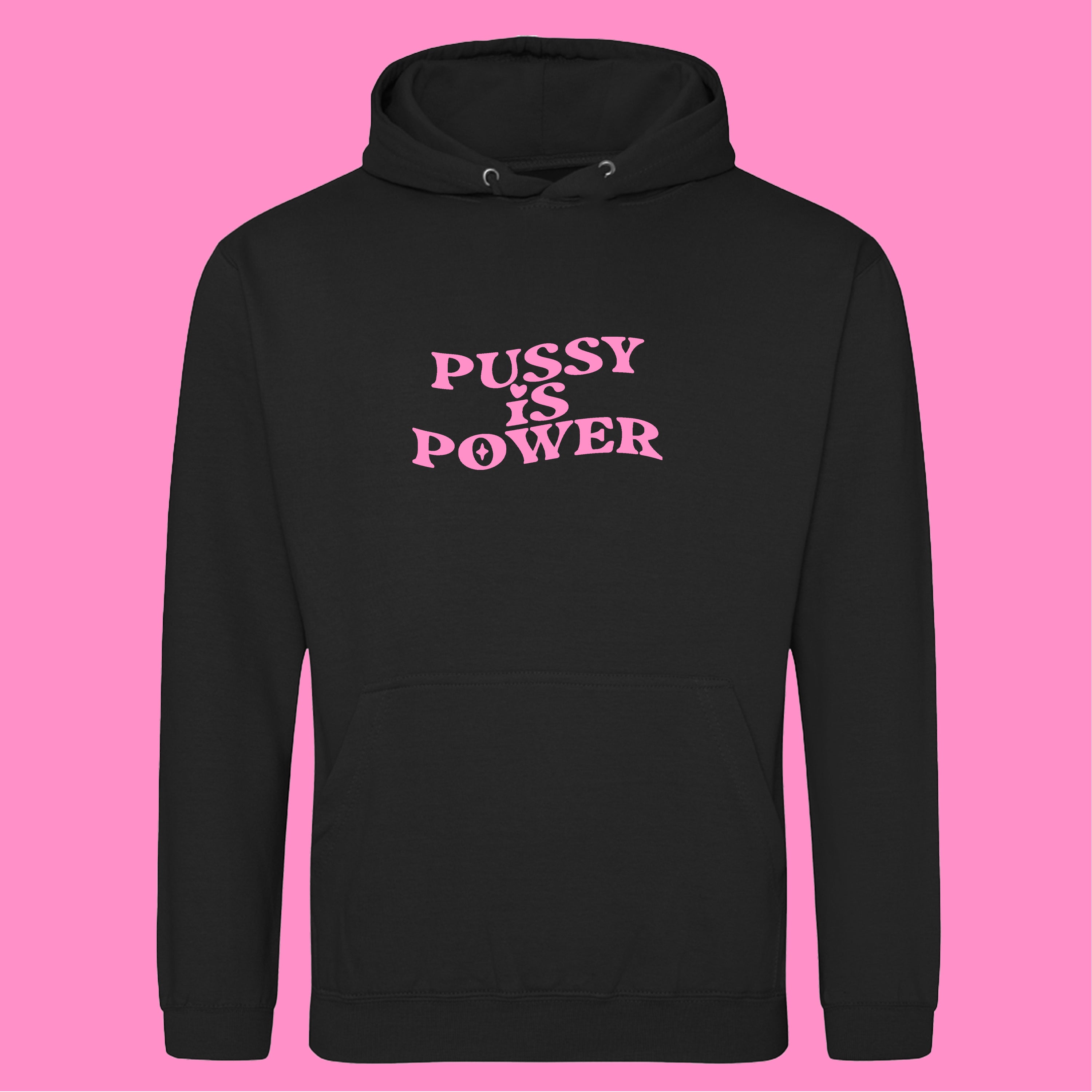 PUSSY IS POWER HOODIE