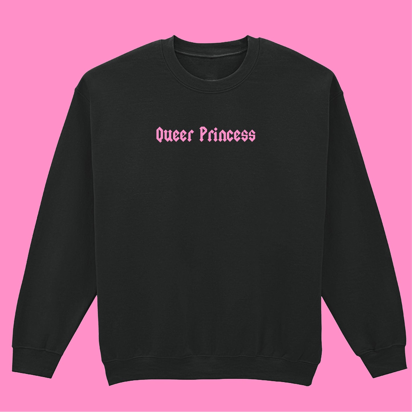QUEER PRINCESS SWEATSHIRT