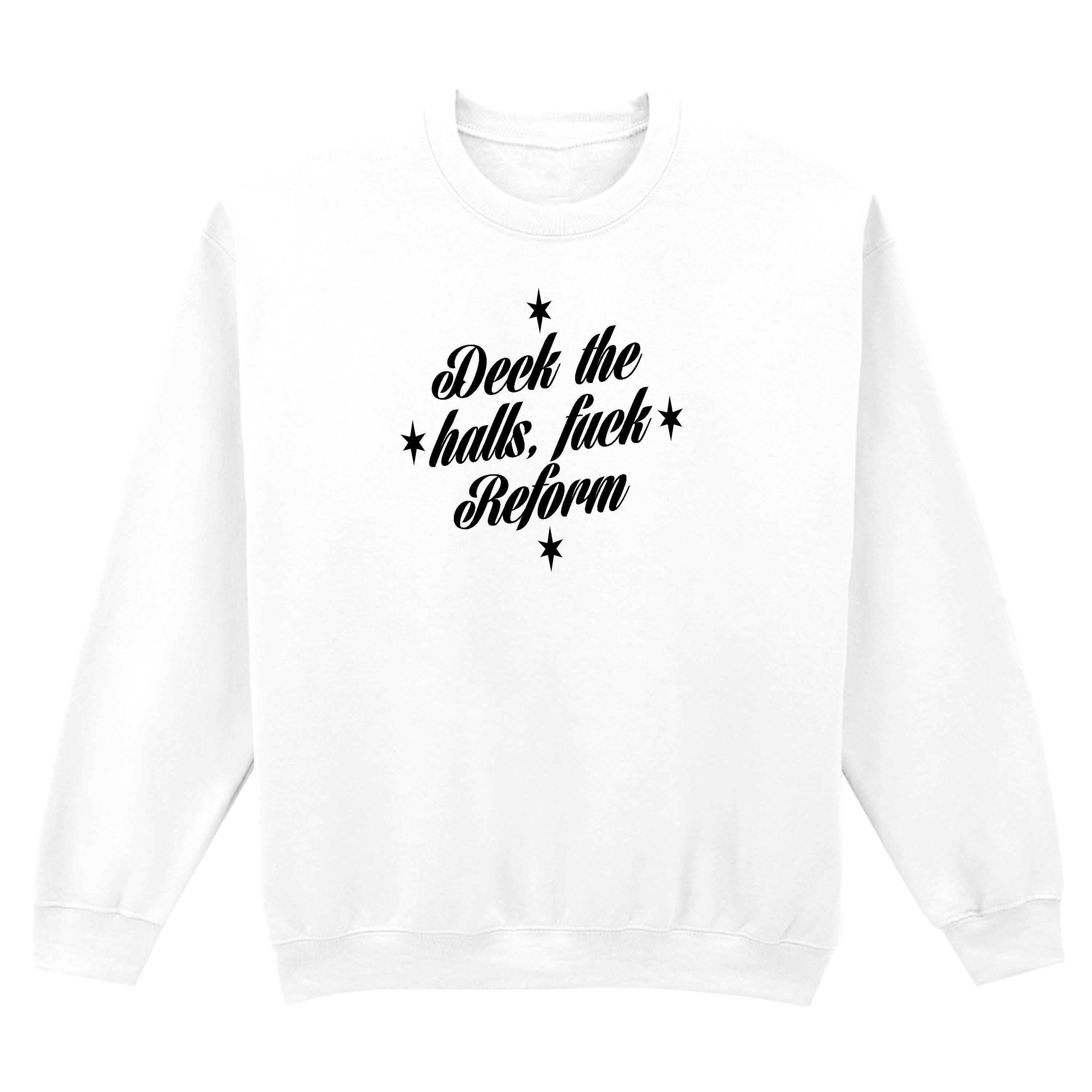 DECK THE HALLS FUCK REFORM SWEATSHIRT