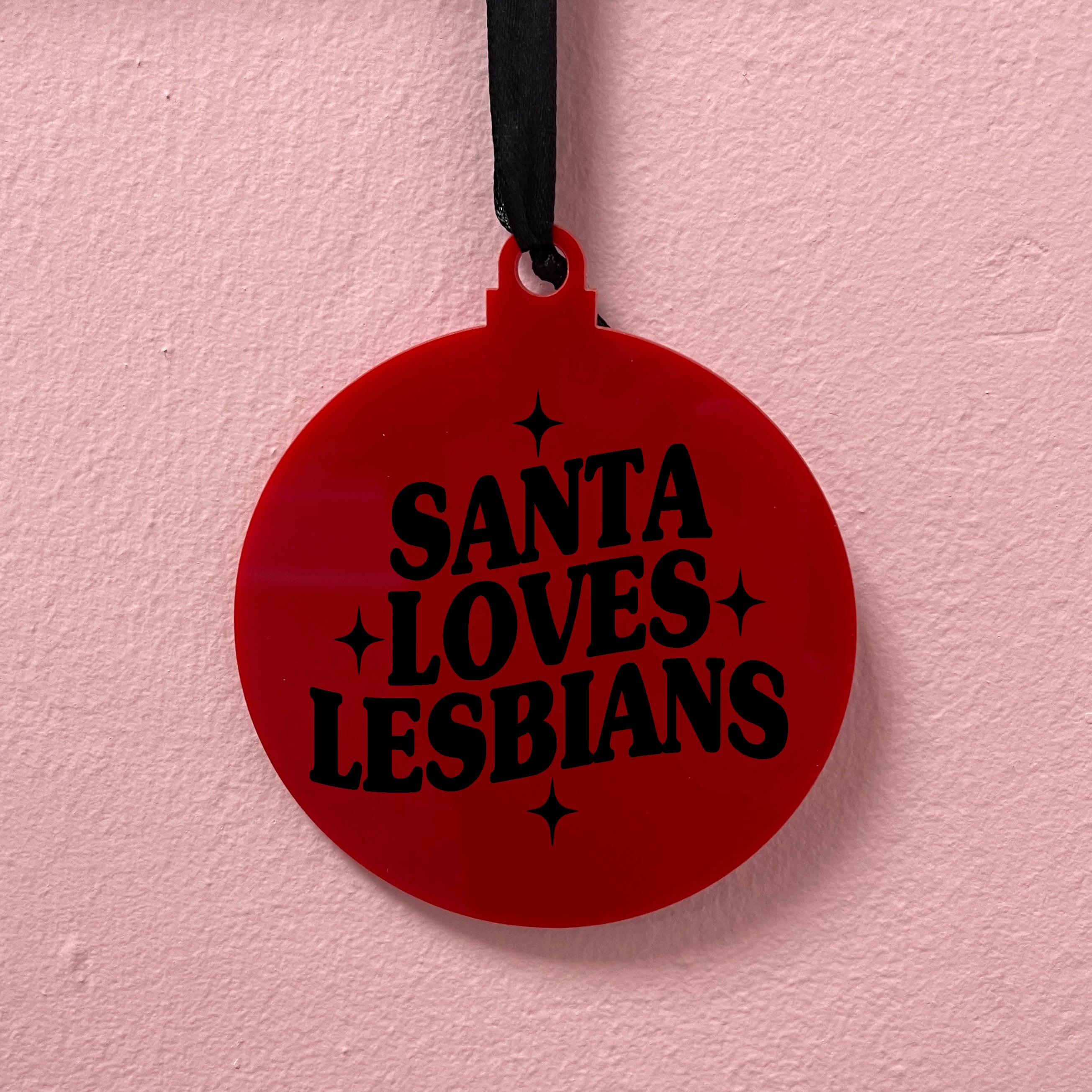 SANTA LOVES LESBIANS BAUBLE