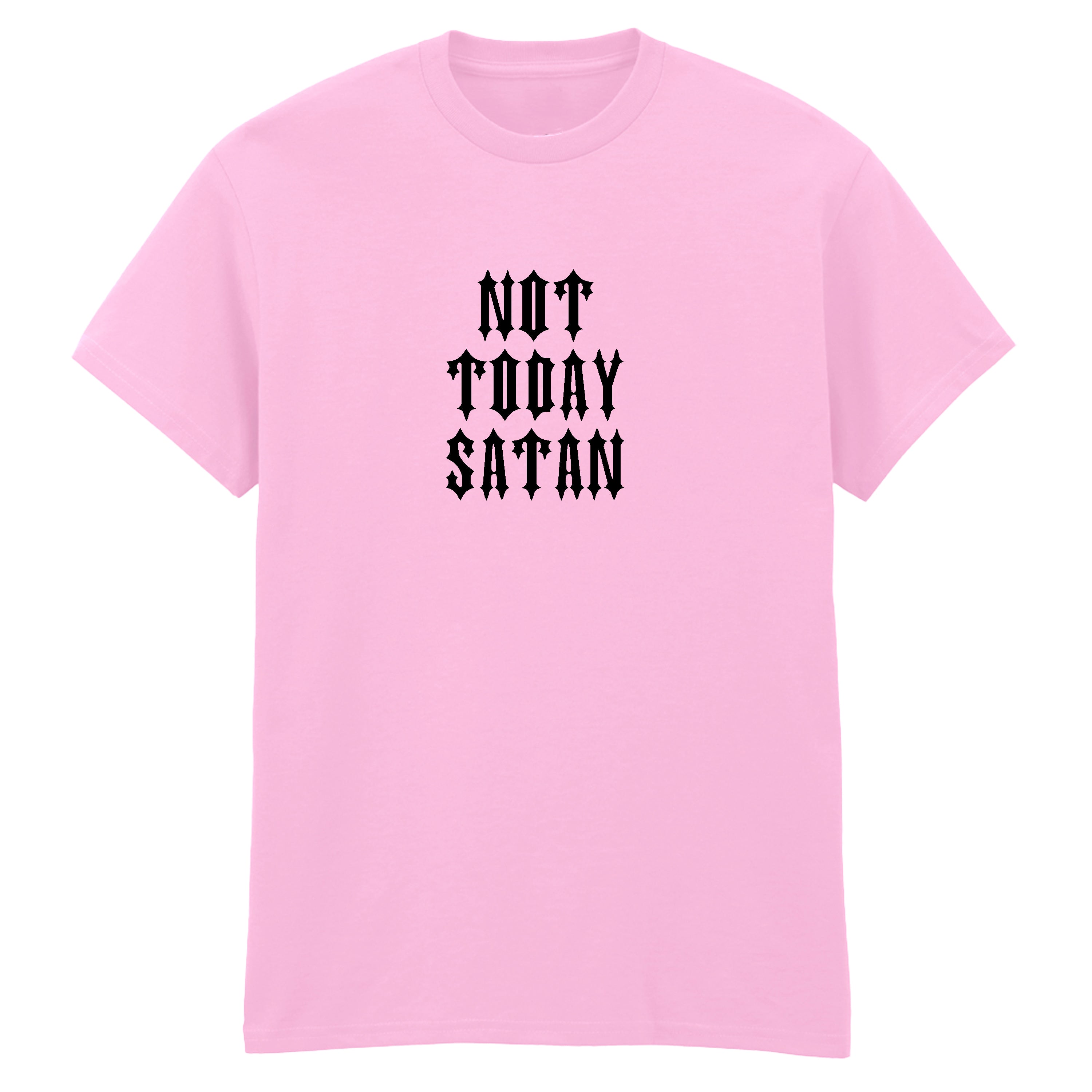 NOT TODAY SATAN T-SHIRT