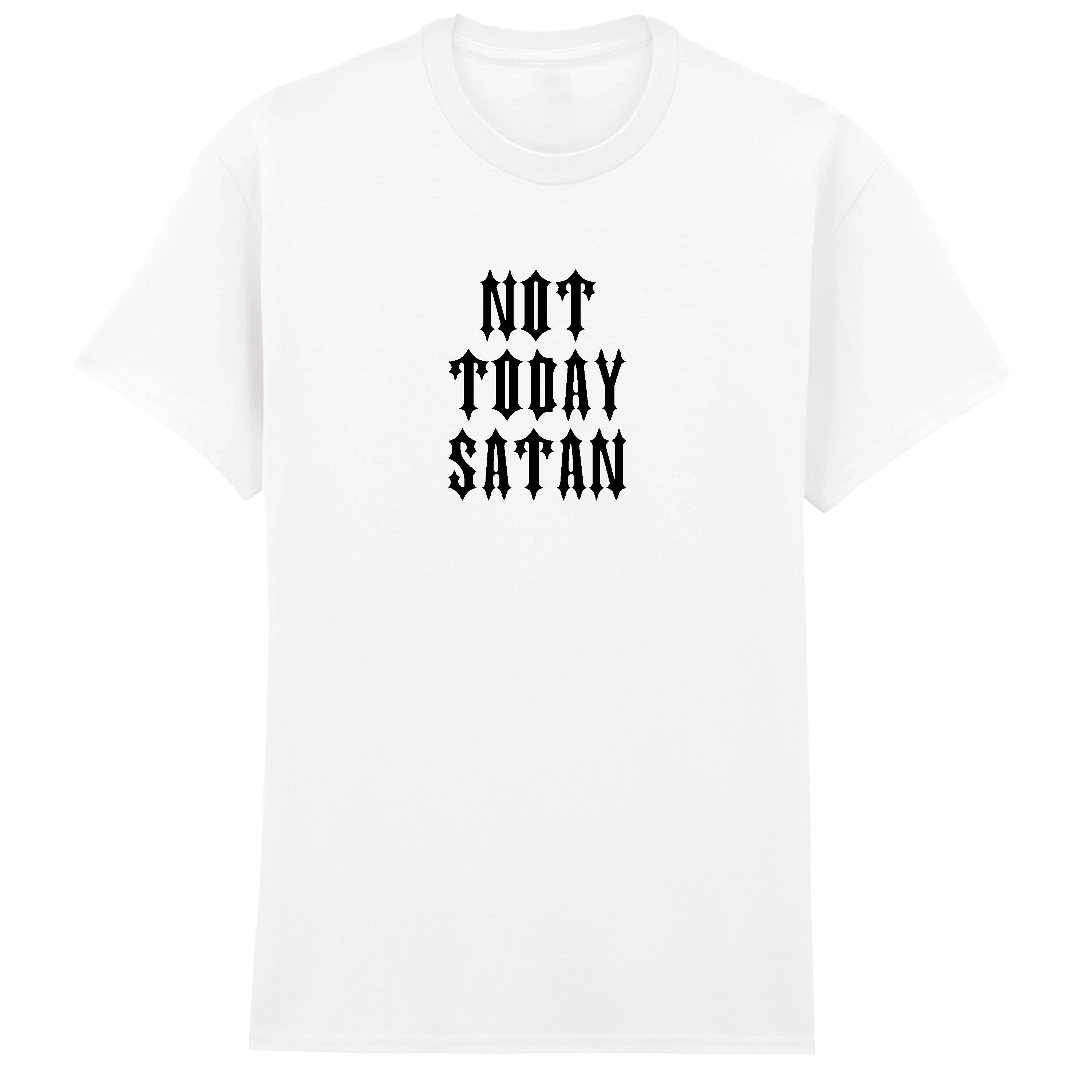 NOT TODAY SATAN T-SHIRT