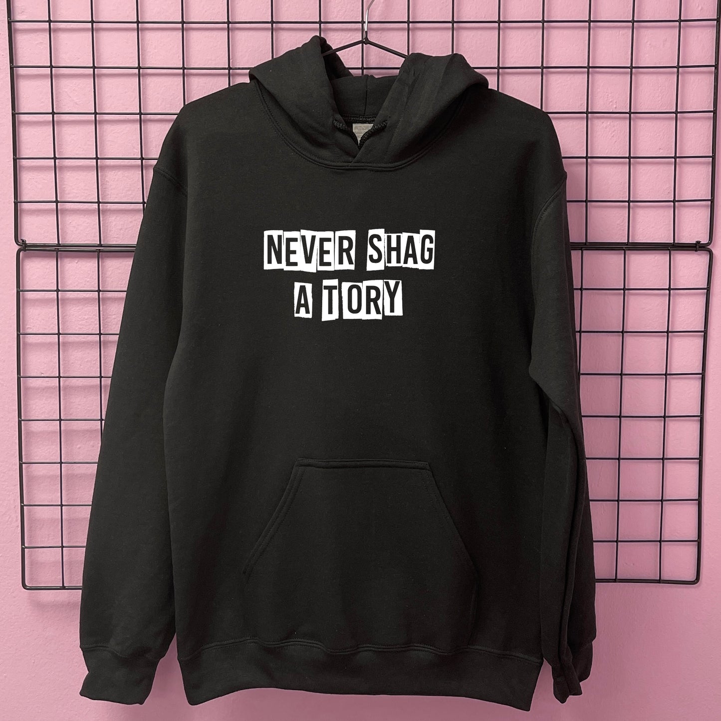 NEVER SHAG A TORY HOODIE