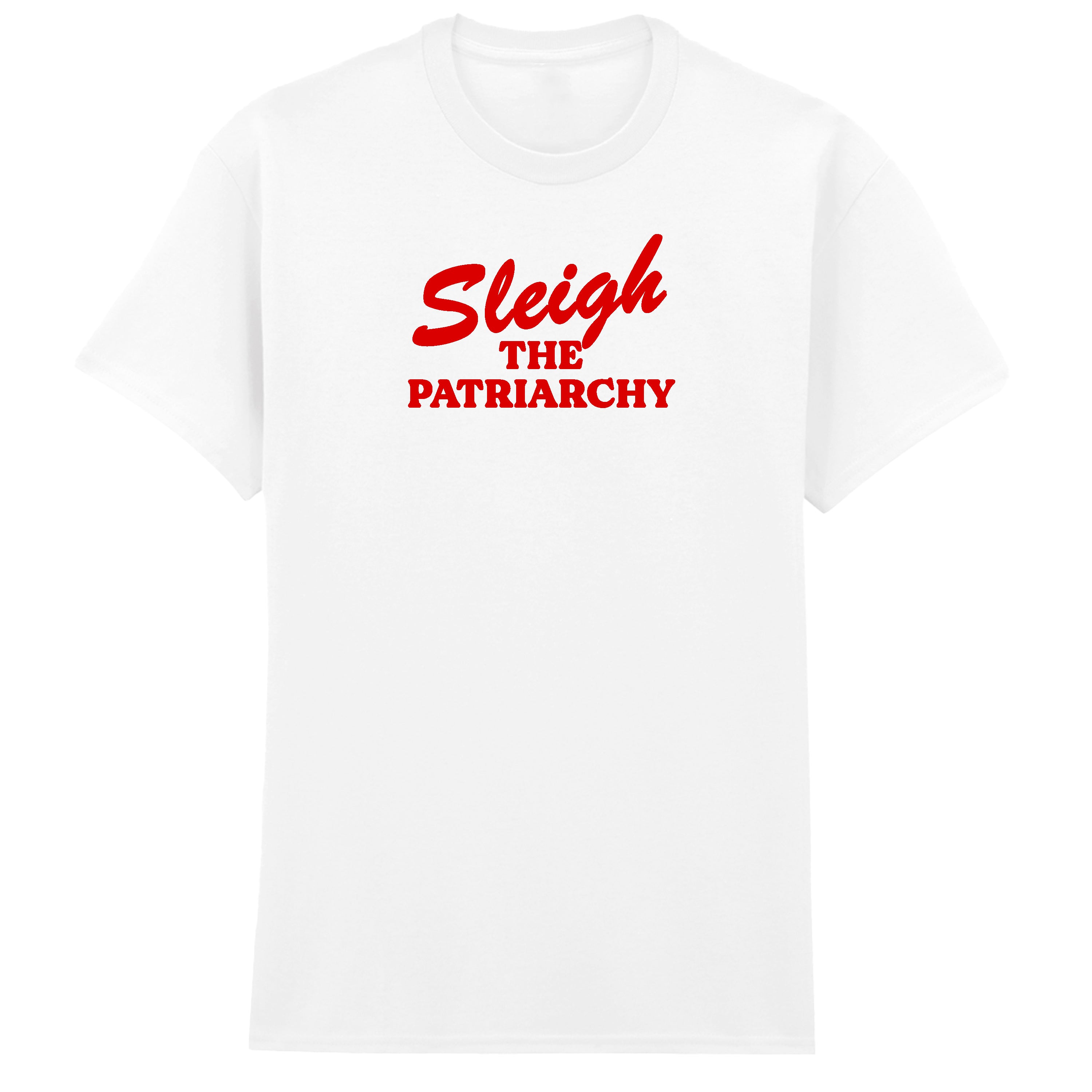 SLEIGH THE PATRIARCHY T-SHIRT