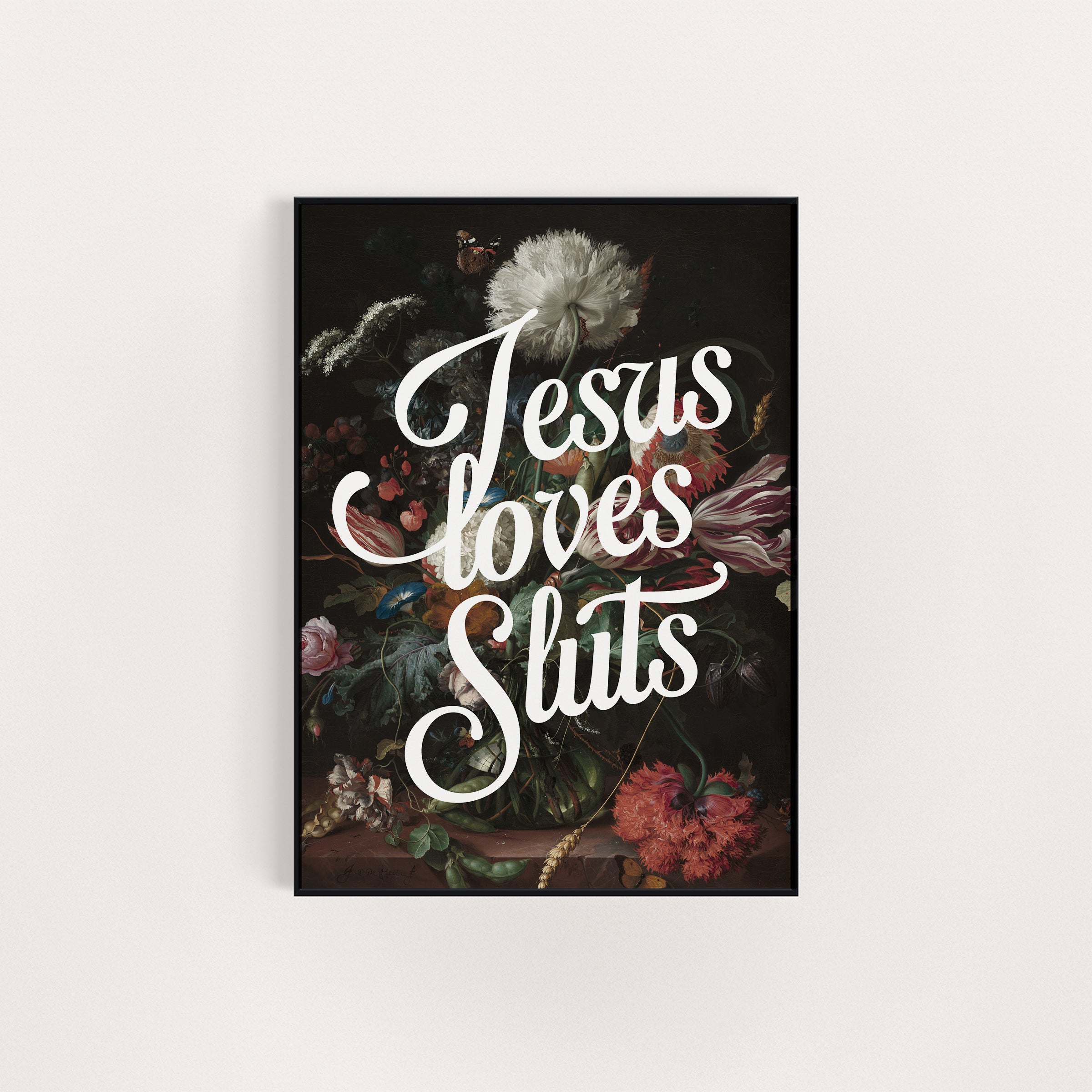 JESUS LOVES SLUTS FLOWERS PRINT