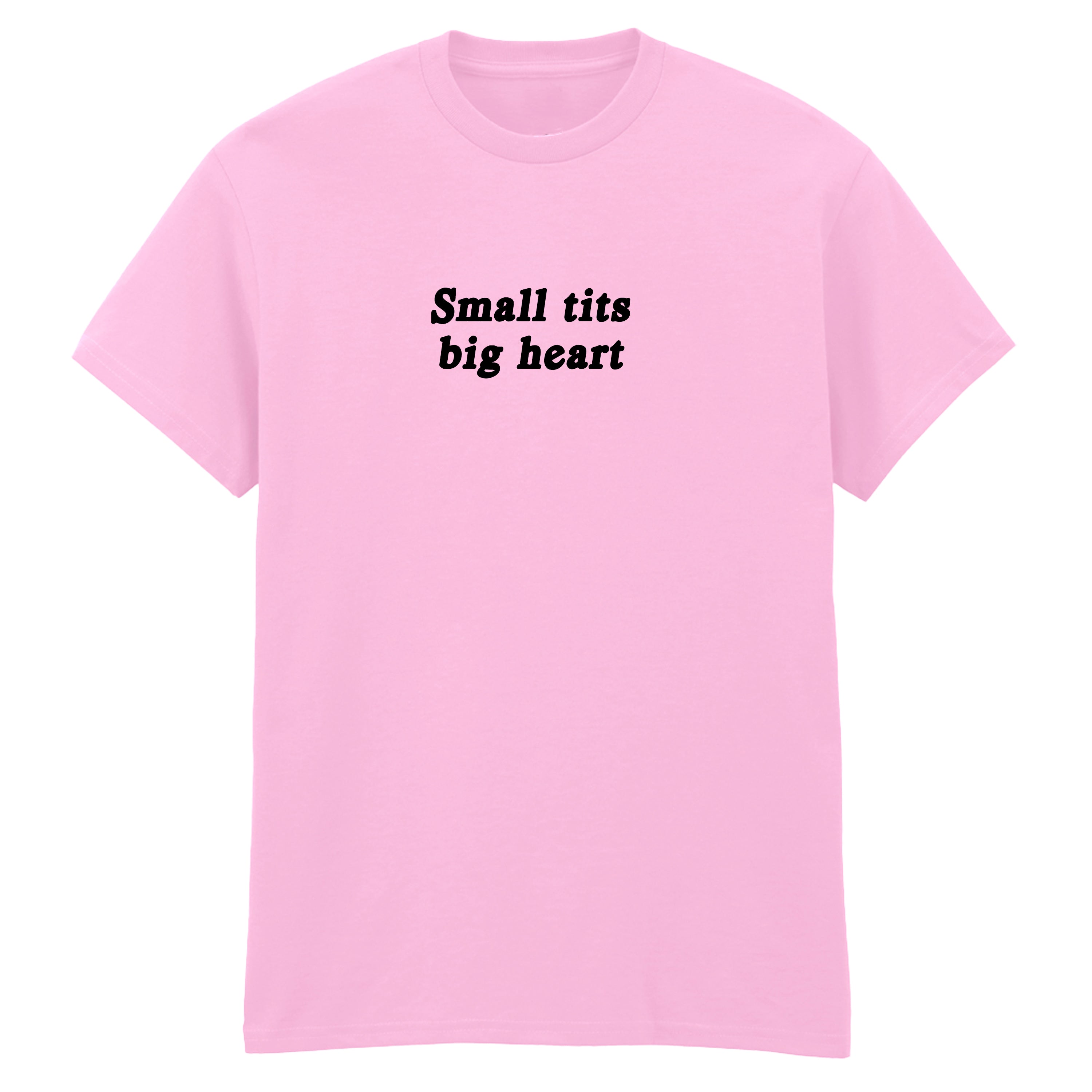 SMALL TITS BIG HEART T-SHIRT