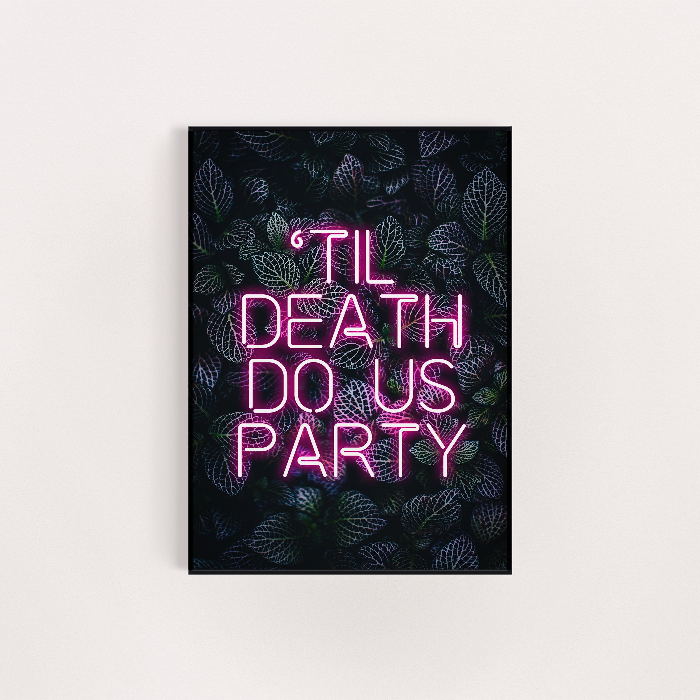 TIL DEATH DO US PARTY NEON PRINT