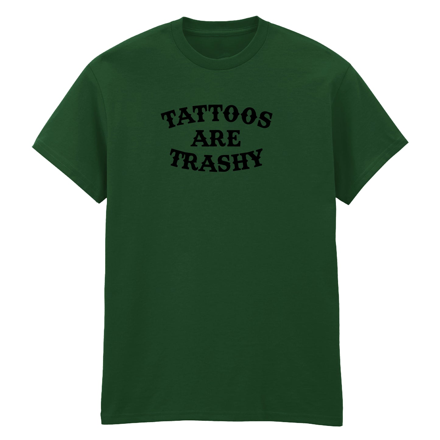 TATTOOS ARE TRASHY T-SHIRT